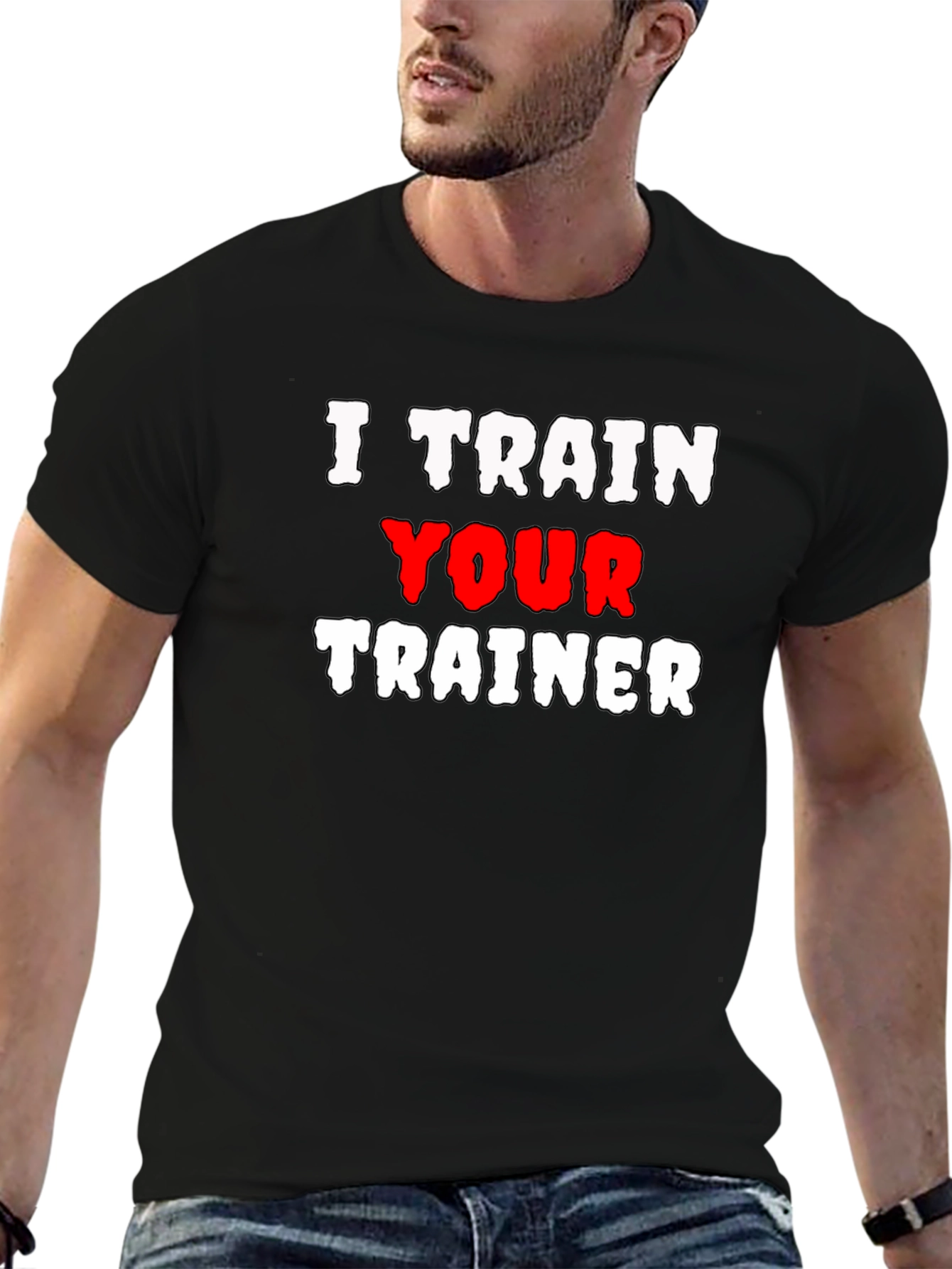 I Train Your Trainer Graphic Tee