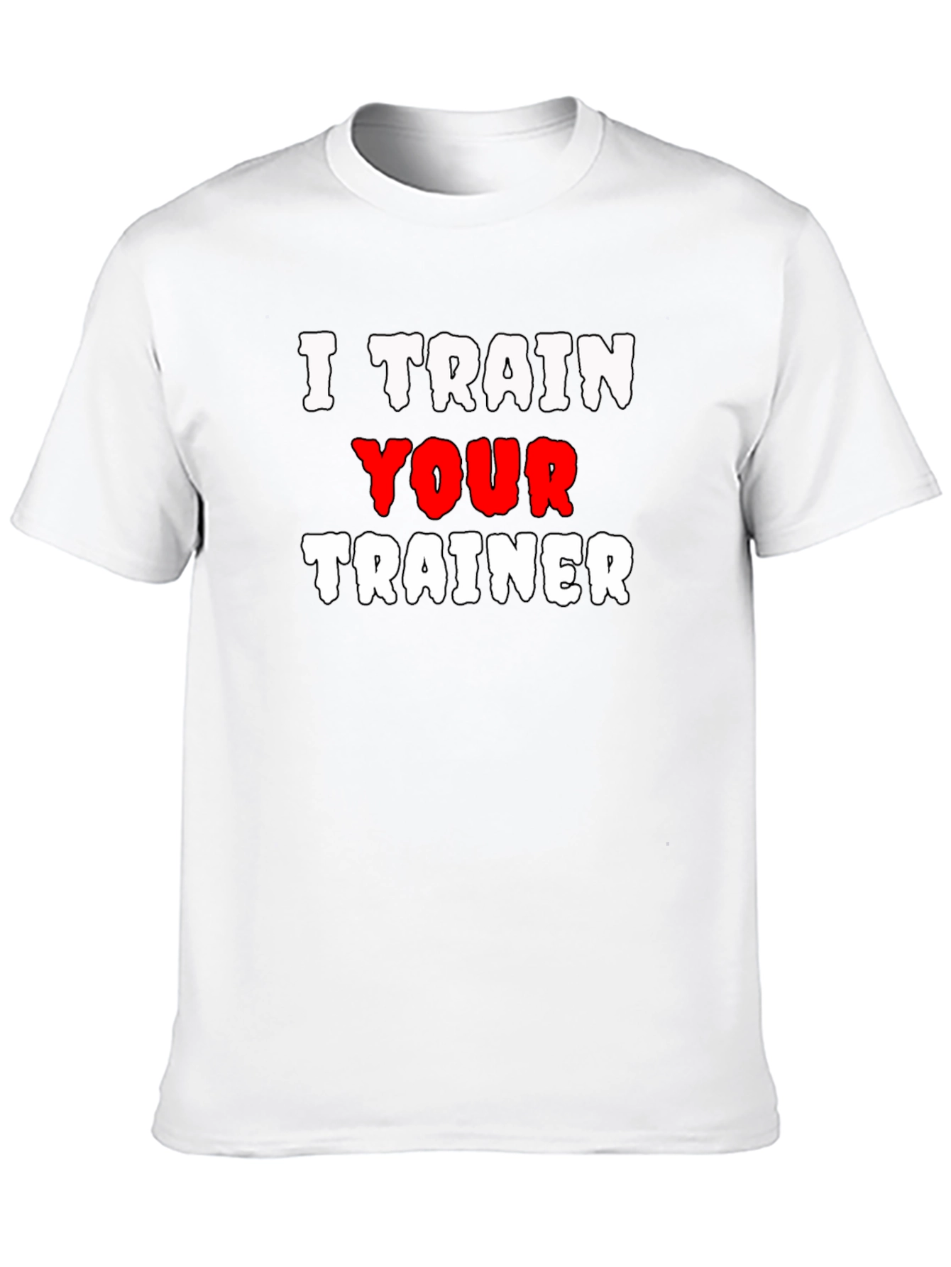 I Train Your Trainer Graphic Tee