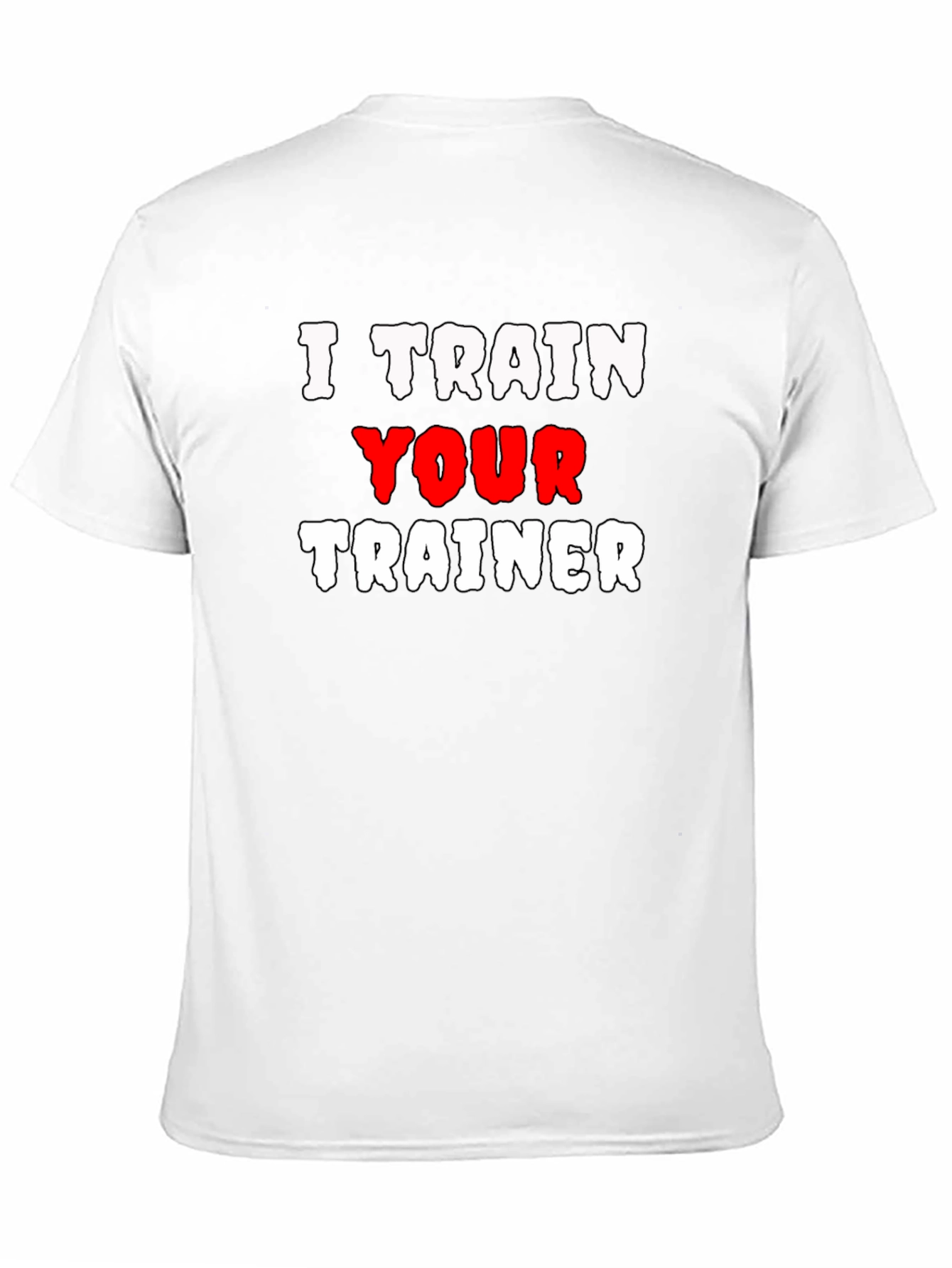 I Train Your Trainer Graphic Tee