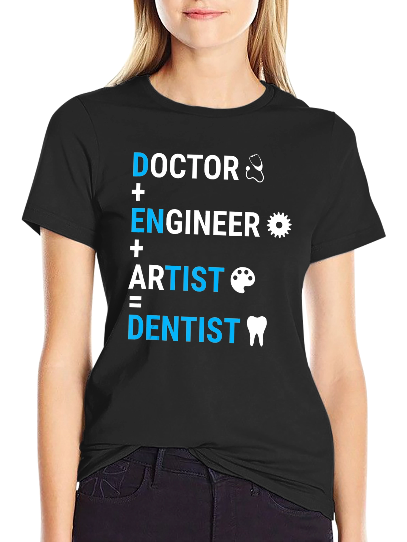 Doctor Engineer Artist = Dentist T-Shirt