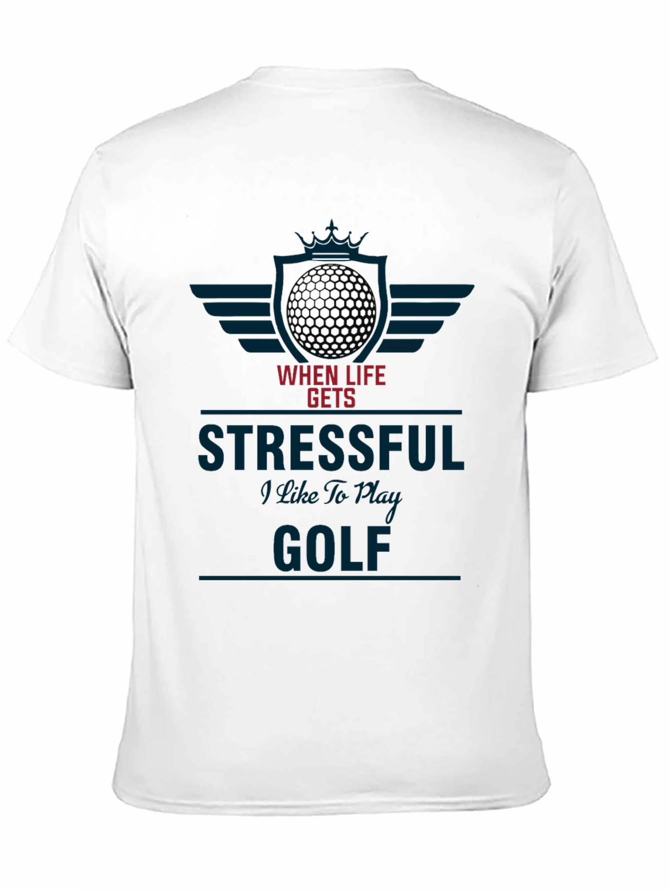 Funny Golf Lover T-Shirt - When Life Gets Stressful