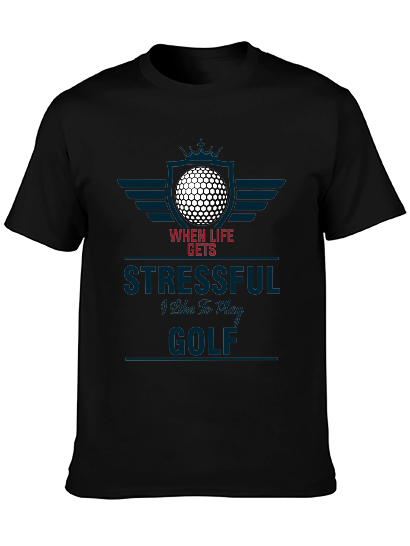 Funny Golf Lover T-Shirt - When Life Gets Stressful