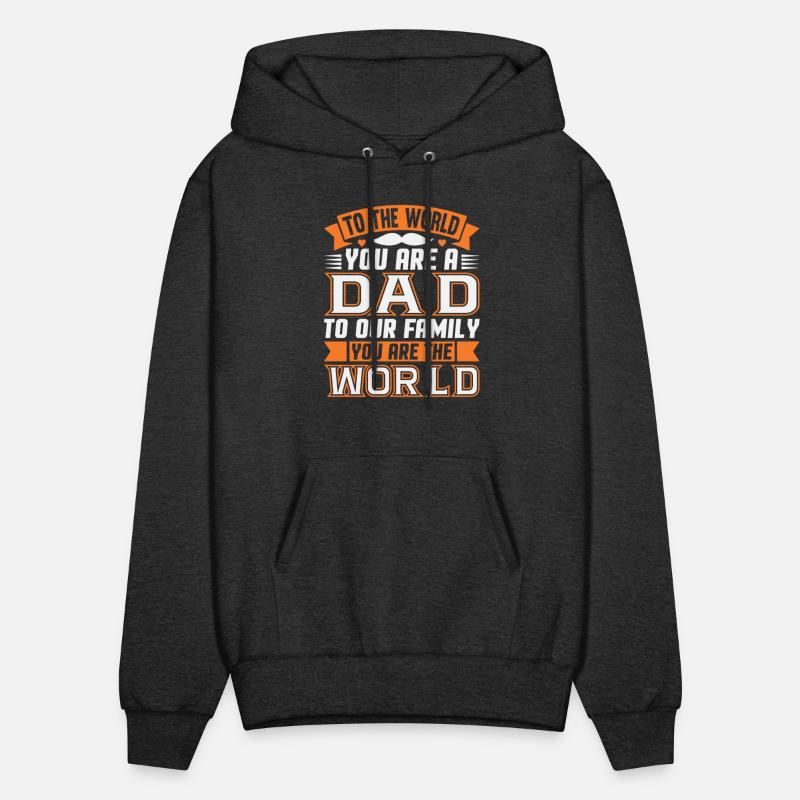 to the world you are a dad to our family you are t