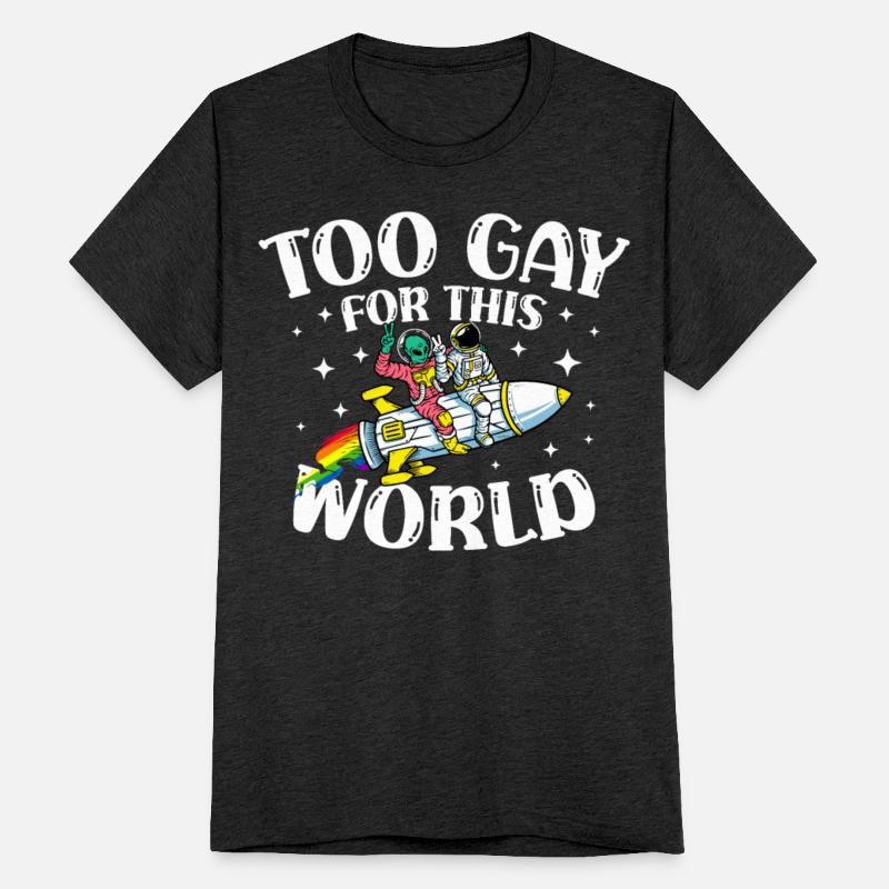 Too Gay For This World Gay Pride Parade LGBTQ