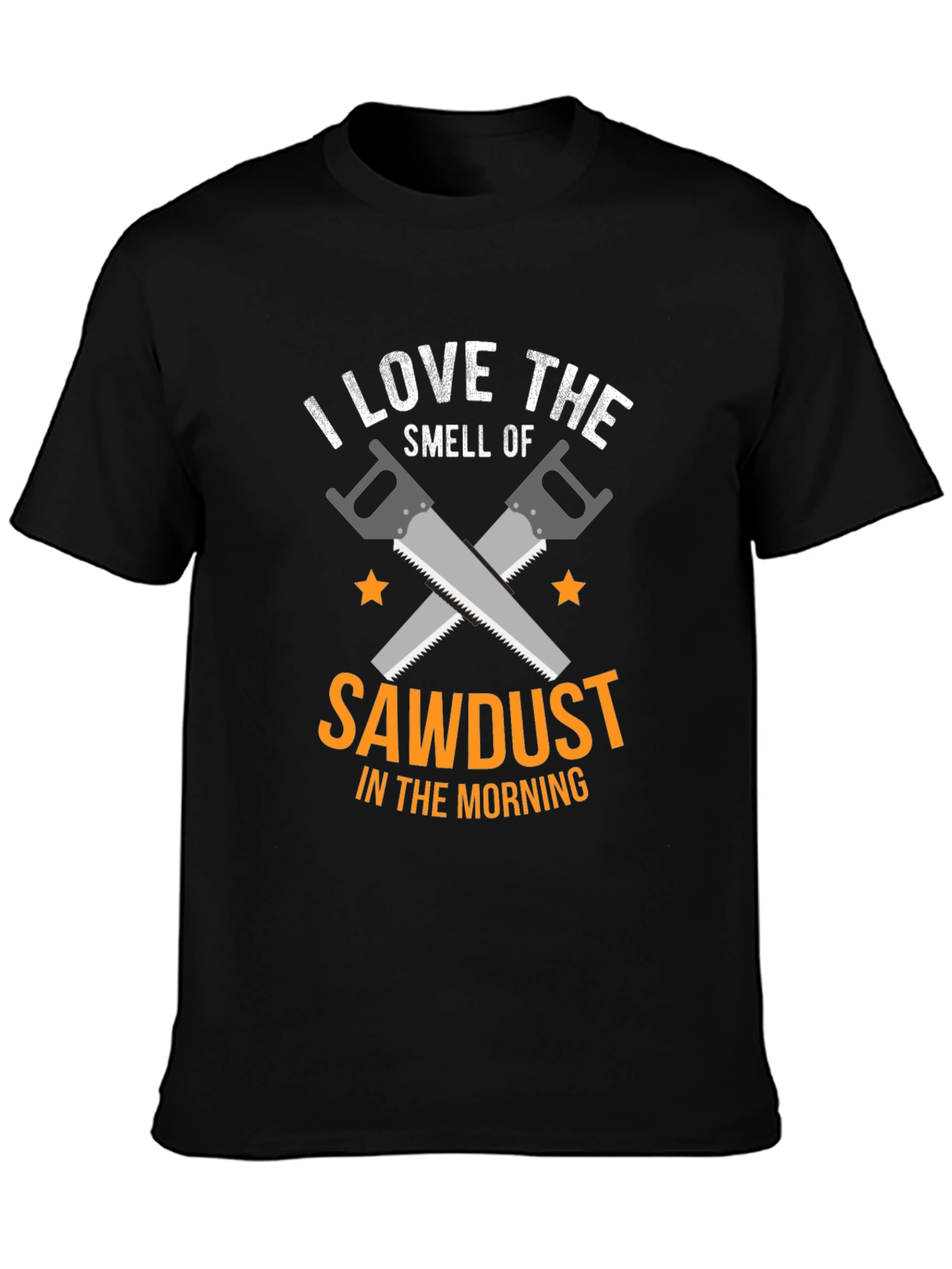 I Love Sawdust T-Shirt - Carpenter Gift
