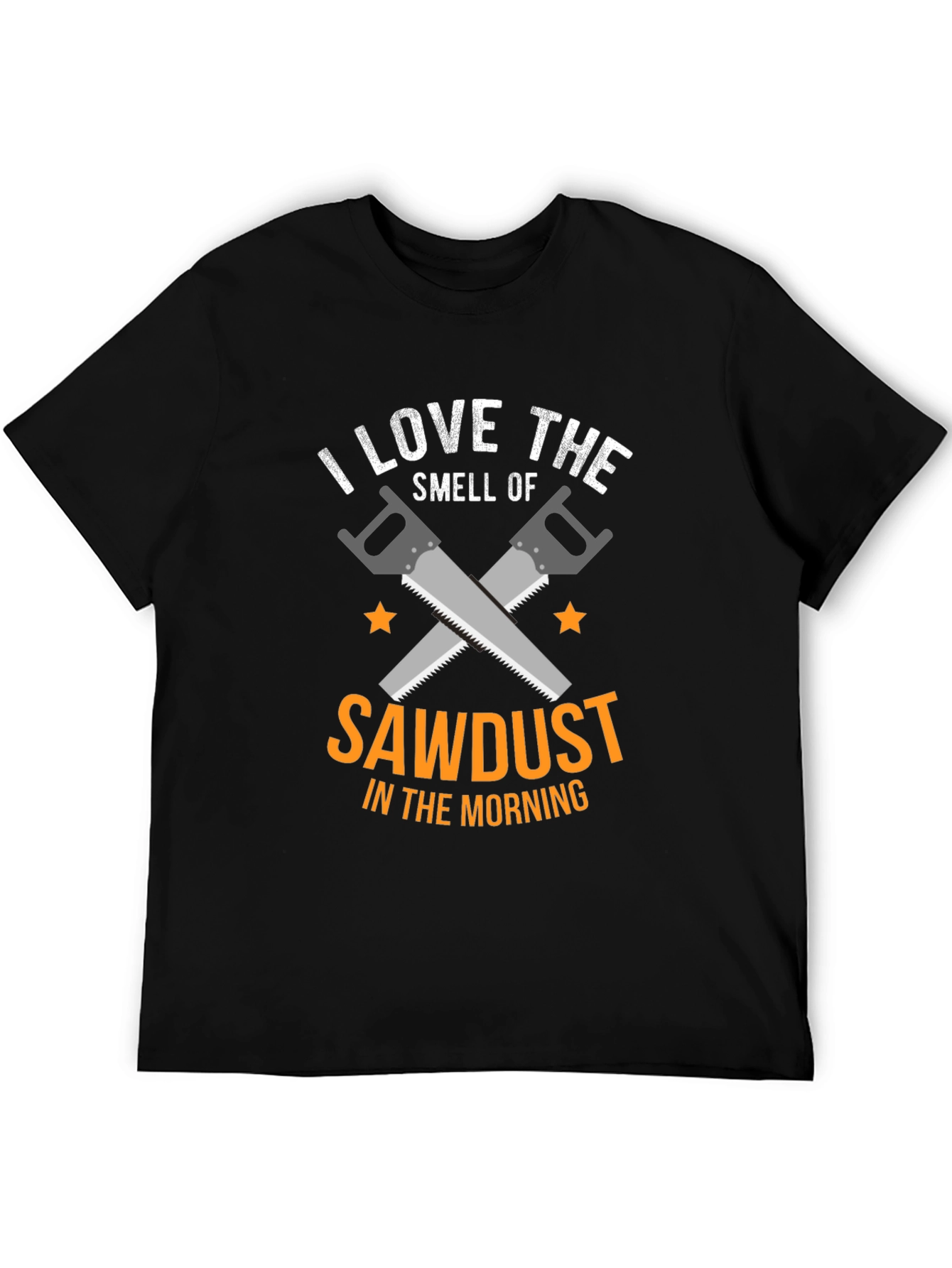 I Love Sawdust T-Shirt - Carpenter Gift