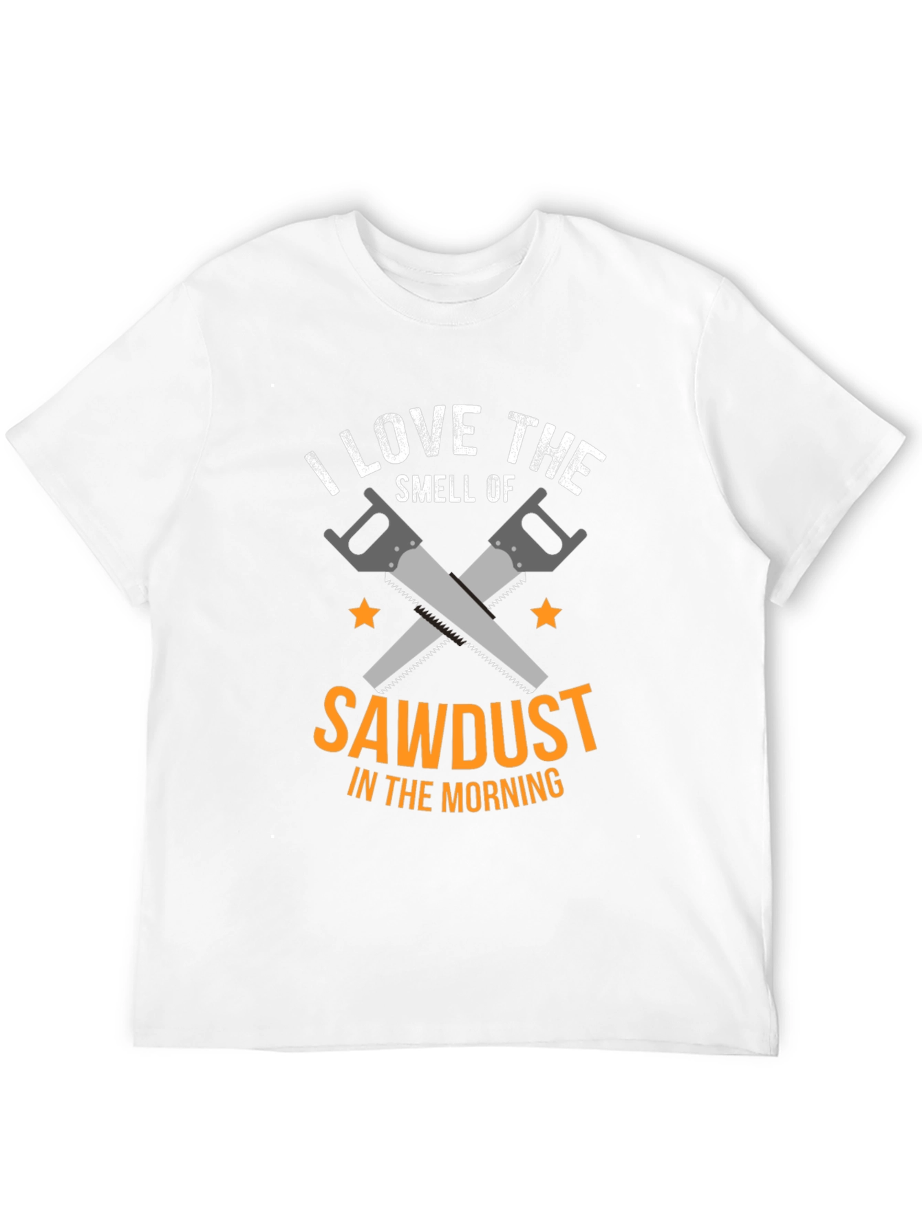 I Love Sawdust T-Shirt - Carpenter Gift