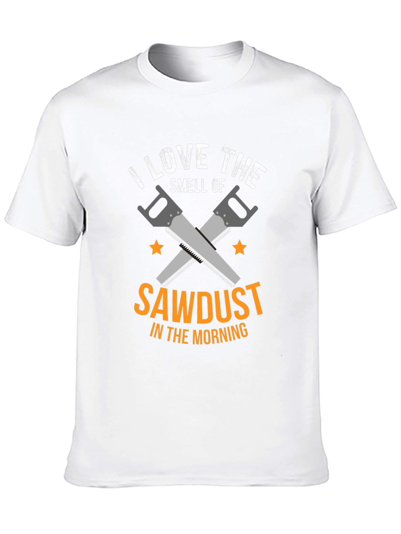 I Love Sawdust T-Shirt - Carpenter Gift