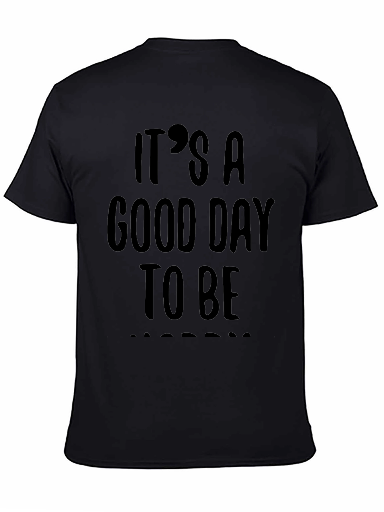 Its A Good Day To Be Happy T-Shirt