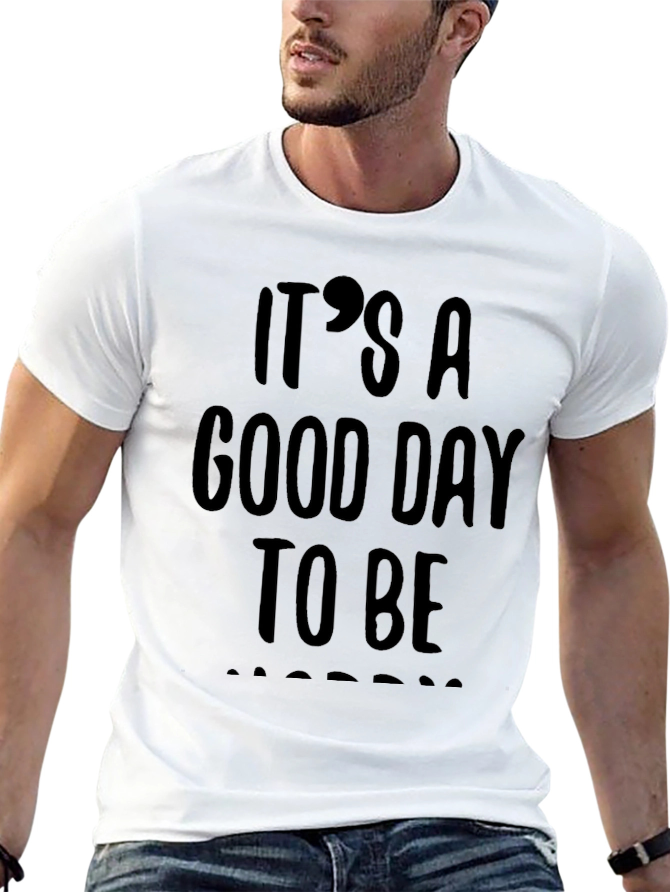 Its A Good Day To Be Happy T-Shirt