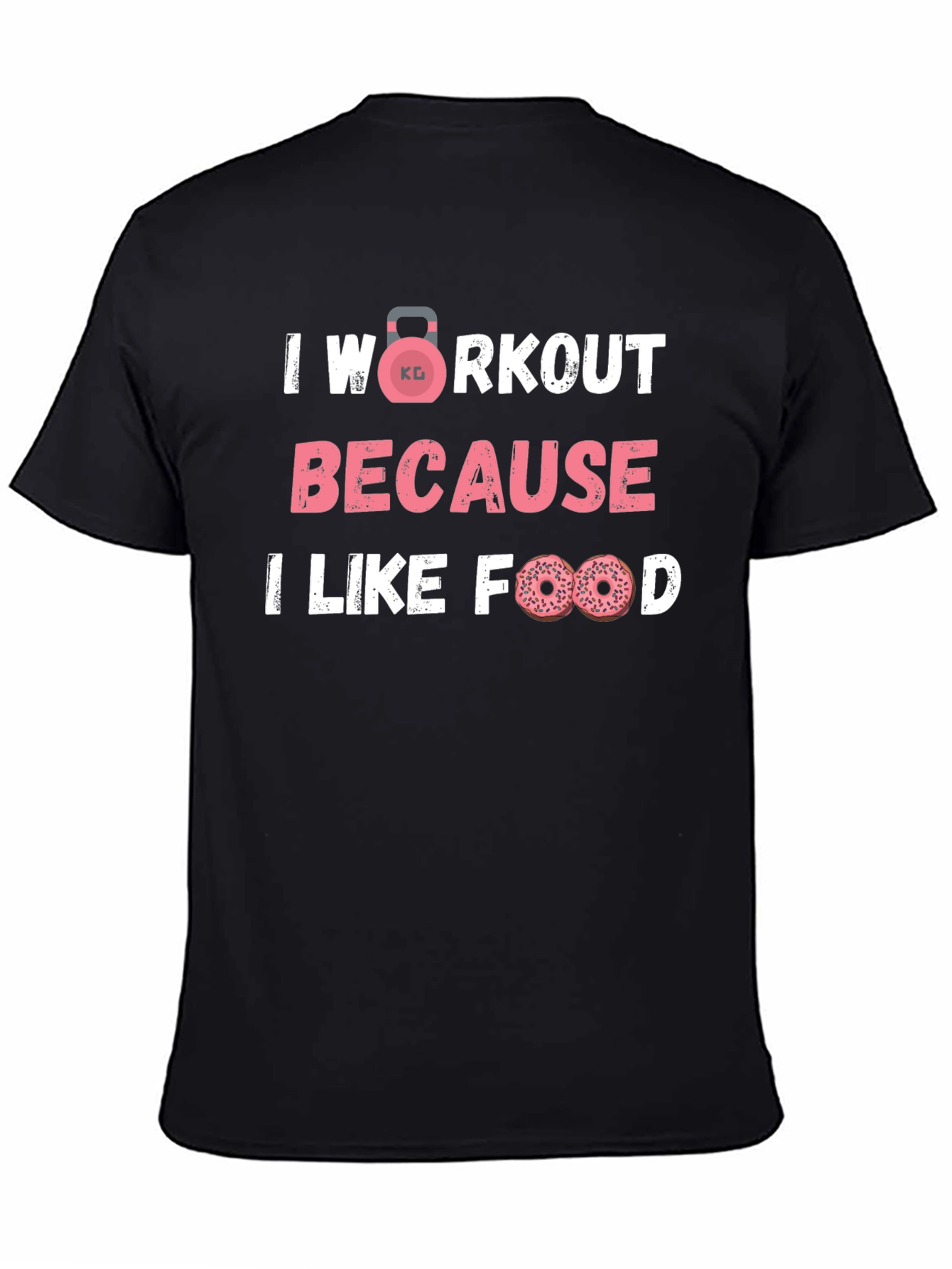 Workout Because I Like Food Funny Gym T-Shirt