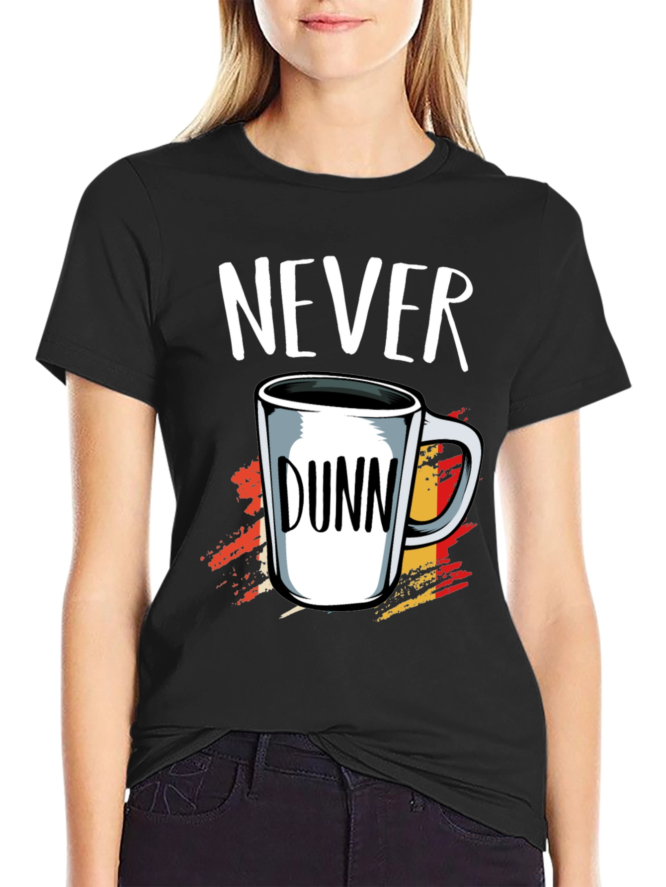Never Dunn Funny Coffee Mug T-Shirt