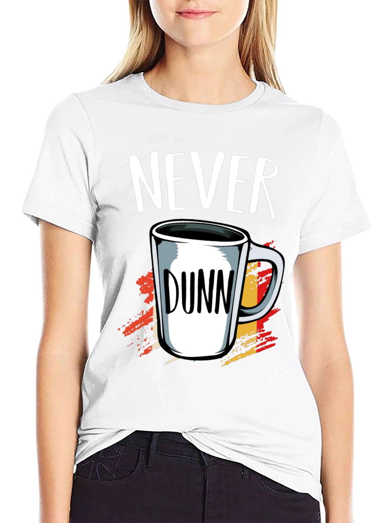 Never Dunn Funny Coffee Mug T-Shirt