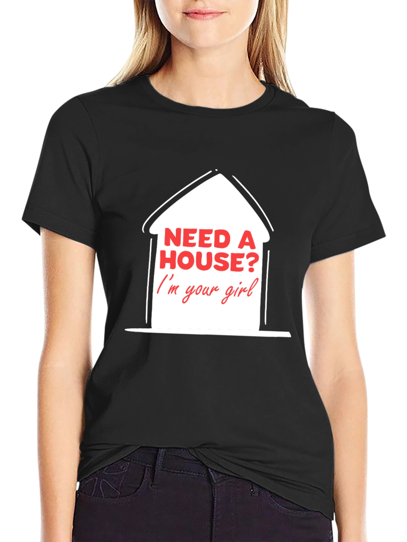 Need A House? T-Shirt - Real Estate Agent Apparel