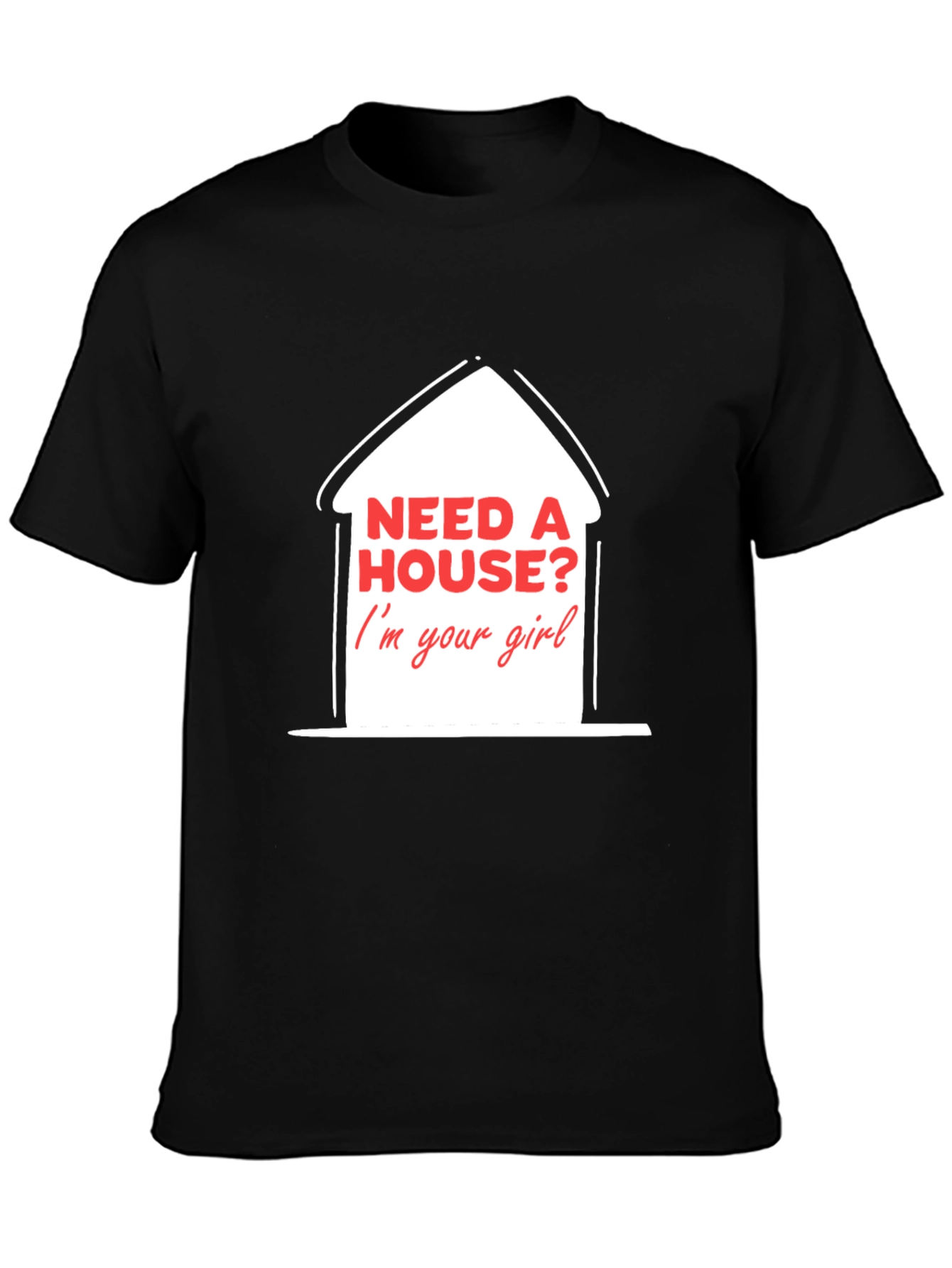 Need A House? T-Shirt - Real Estate Agent Apparel