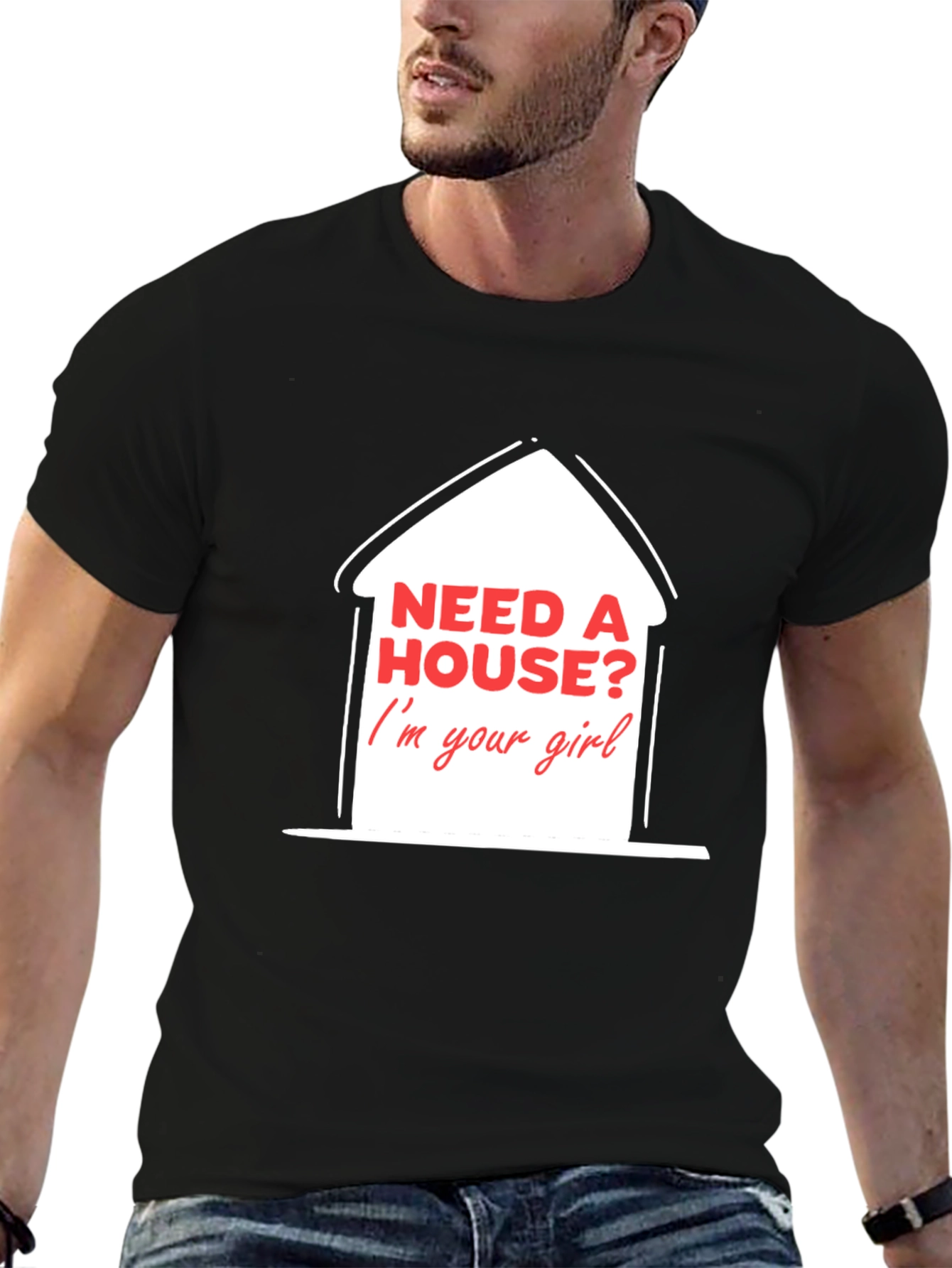Need A House? T-Shirt - Real Estate Agent Apparel