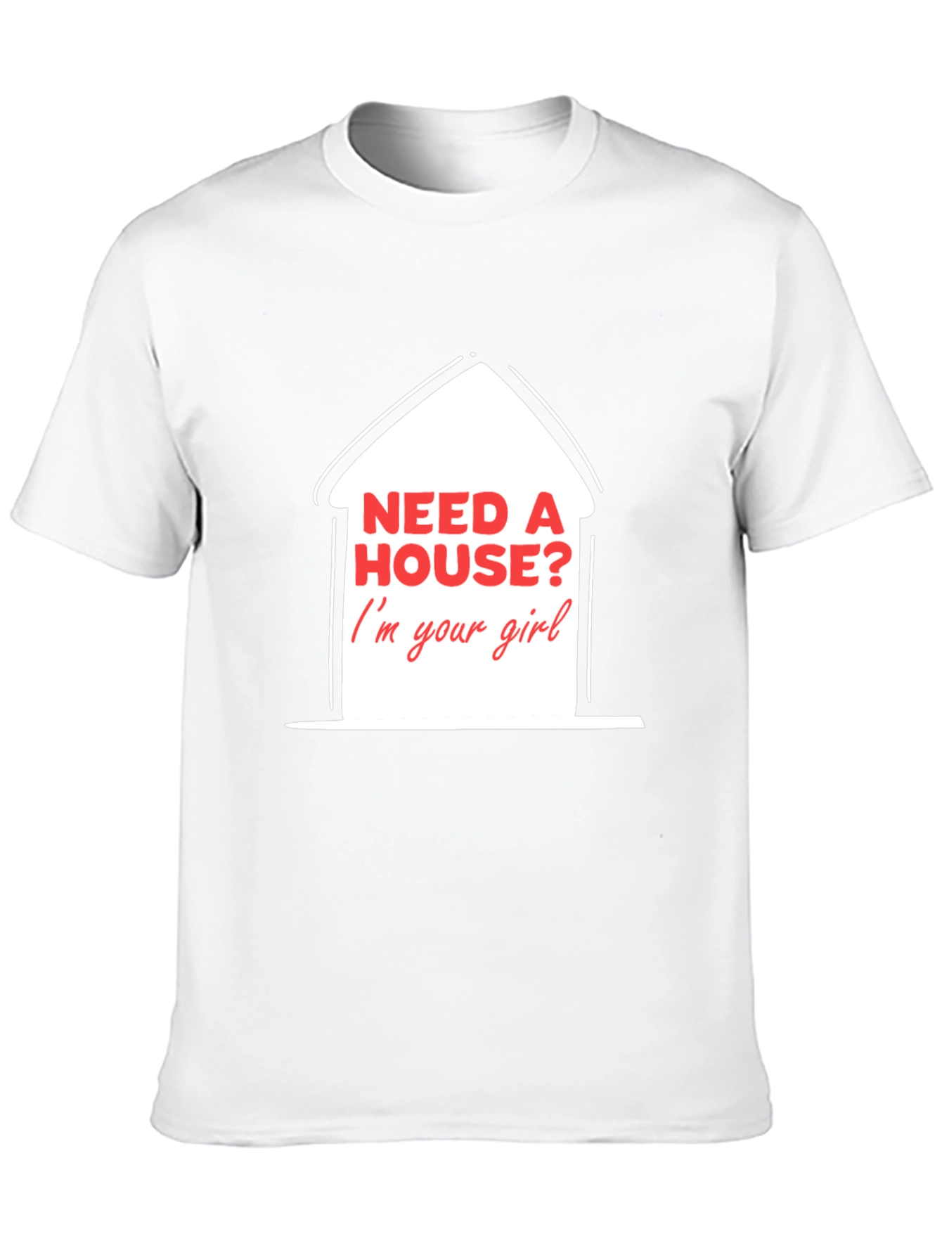 Need A House? T-Shirt - Real Estate Agent Apparel