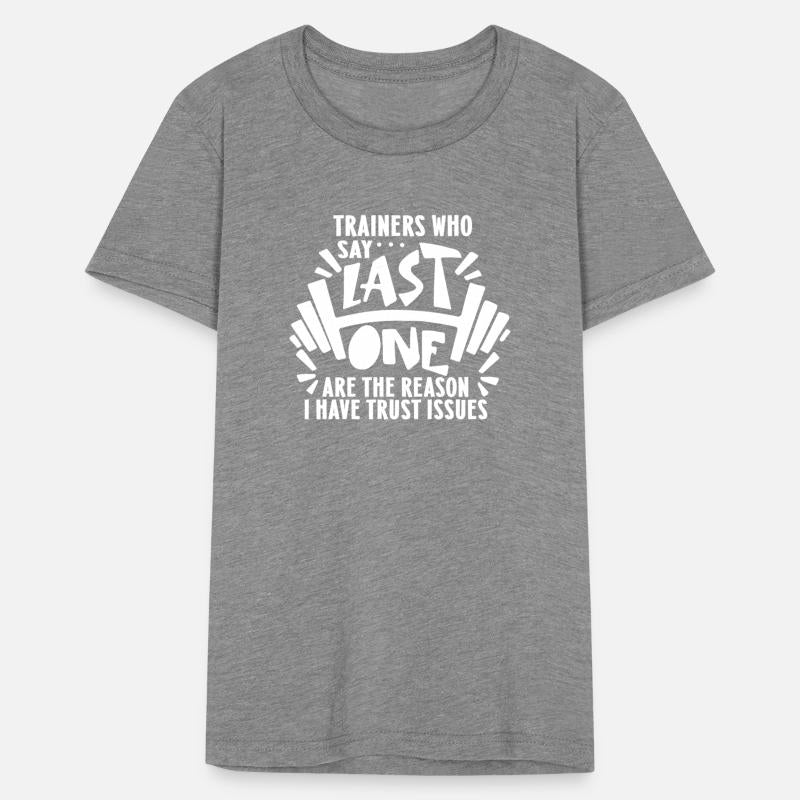 Trainers Who Say.. Last One Are The Reason Apparel