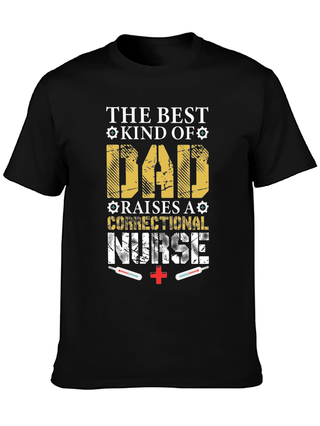 Dad Raises Correctional Nurse T-Shirt