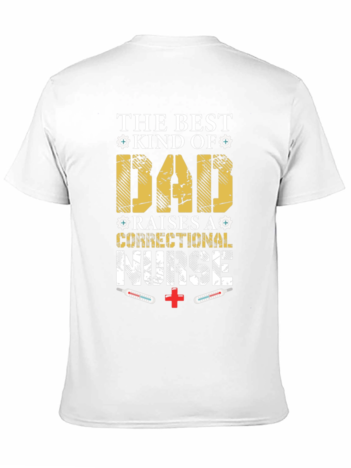 Dad Raises Correctional Nurse T-Shirt
