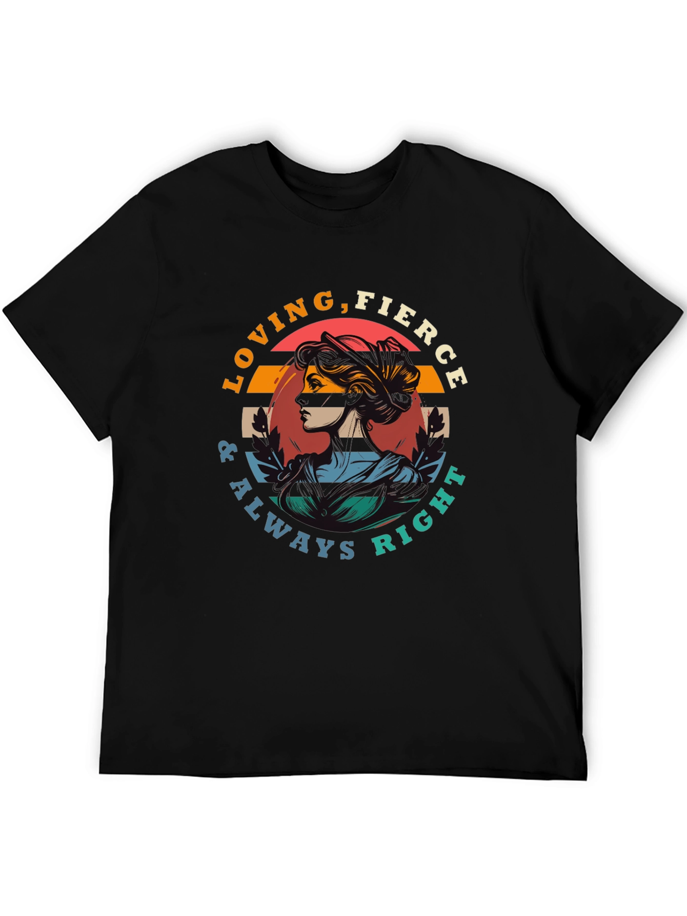 Loving Fierce Always Right Graphic Tee