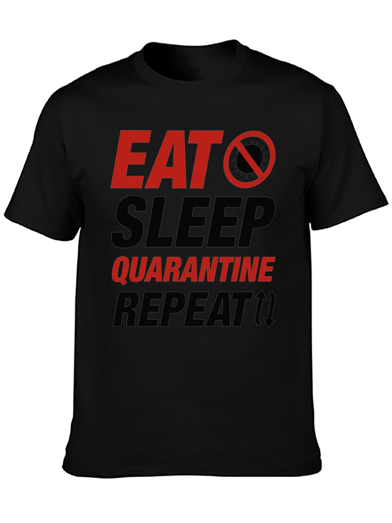 Eat Sleep Quarantine Repeat T-Shirt