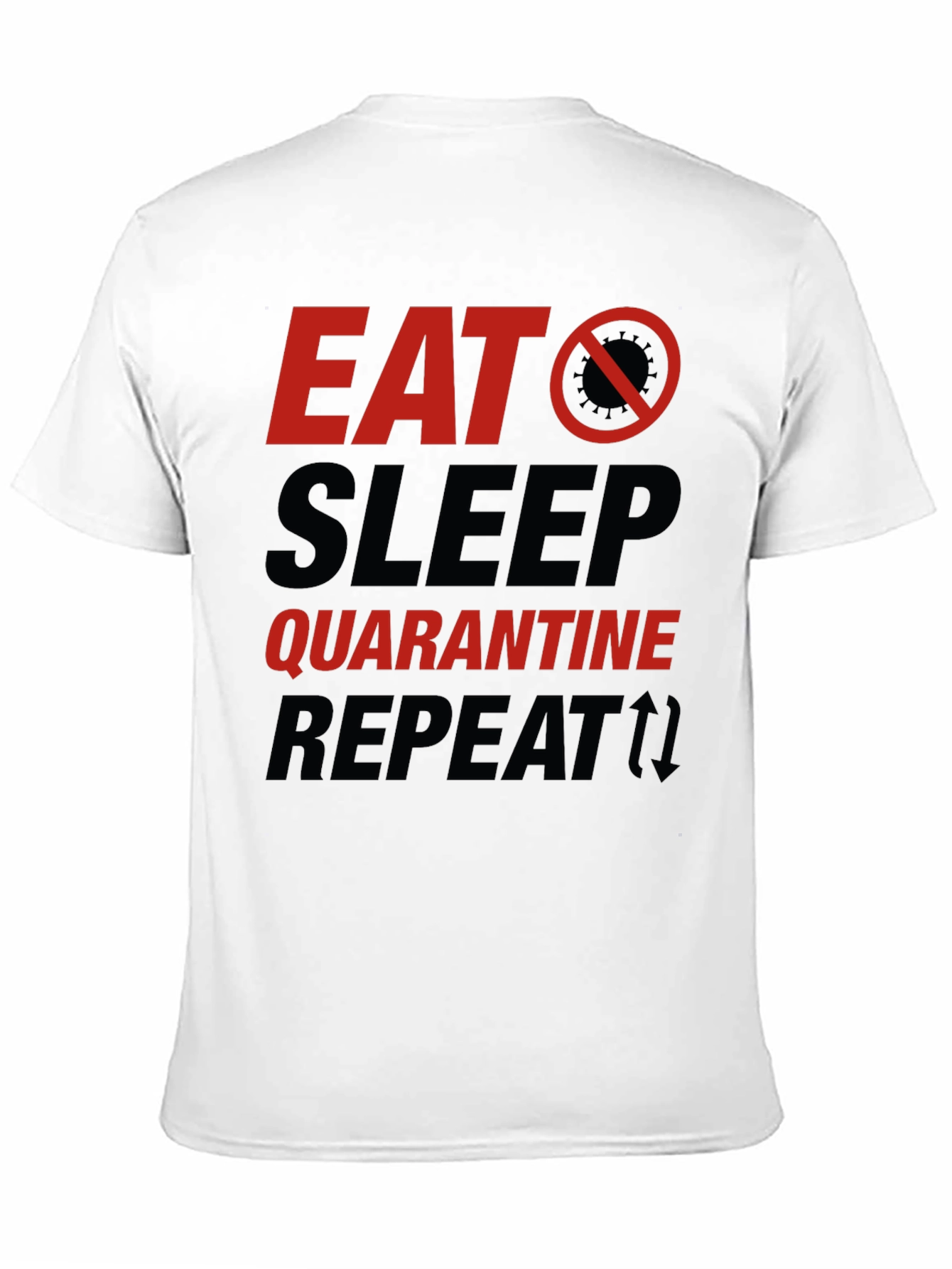 Eat Sleep Quarantine Repeat T-Shirt