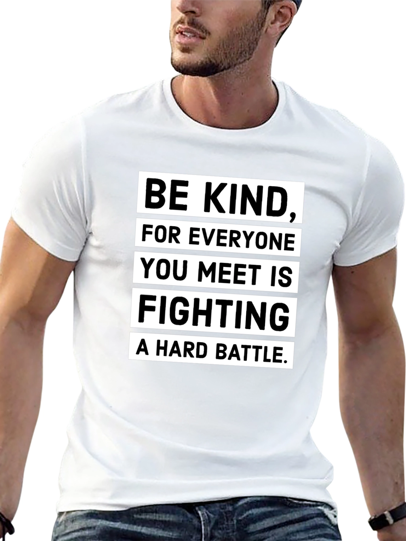 Be Kind T-Shirt: Everyone Fights a Hard Battle