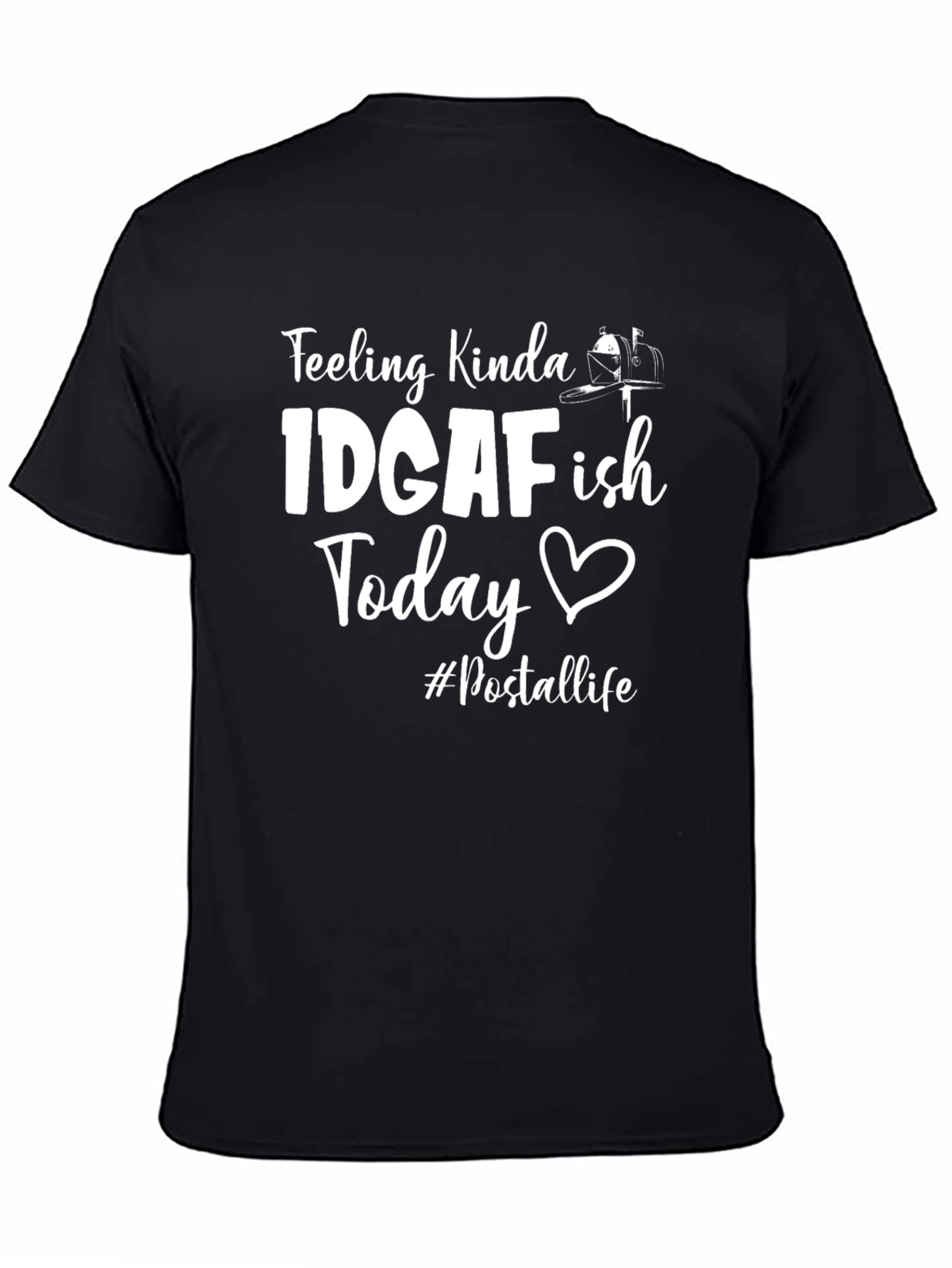 IDGAF-ish Today T-Shirt - Postal Life Humor Tee