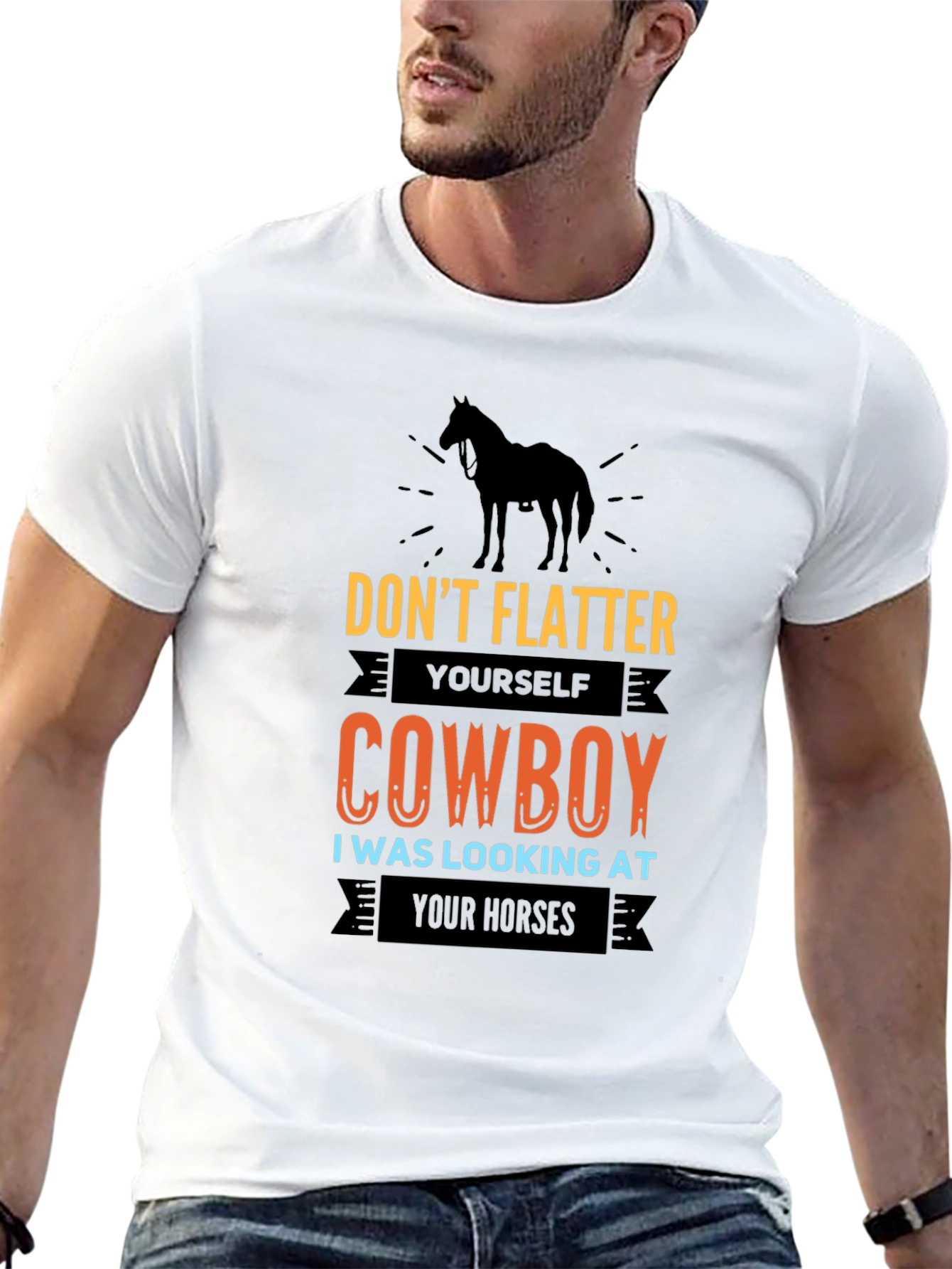 Dont Flatter Yourself Cowboy T-Shirt