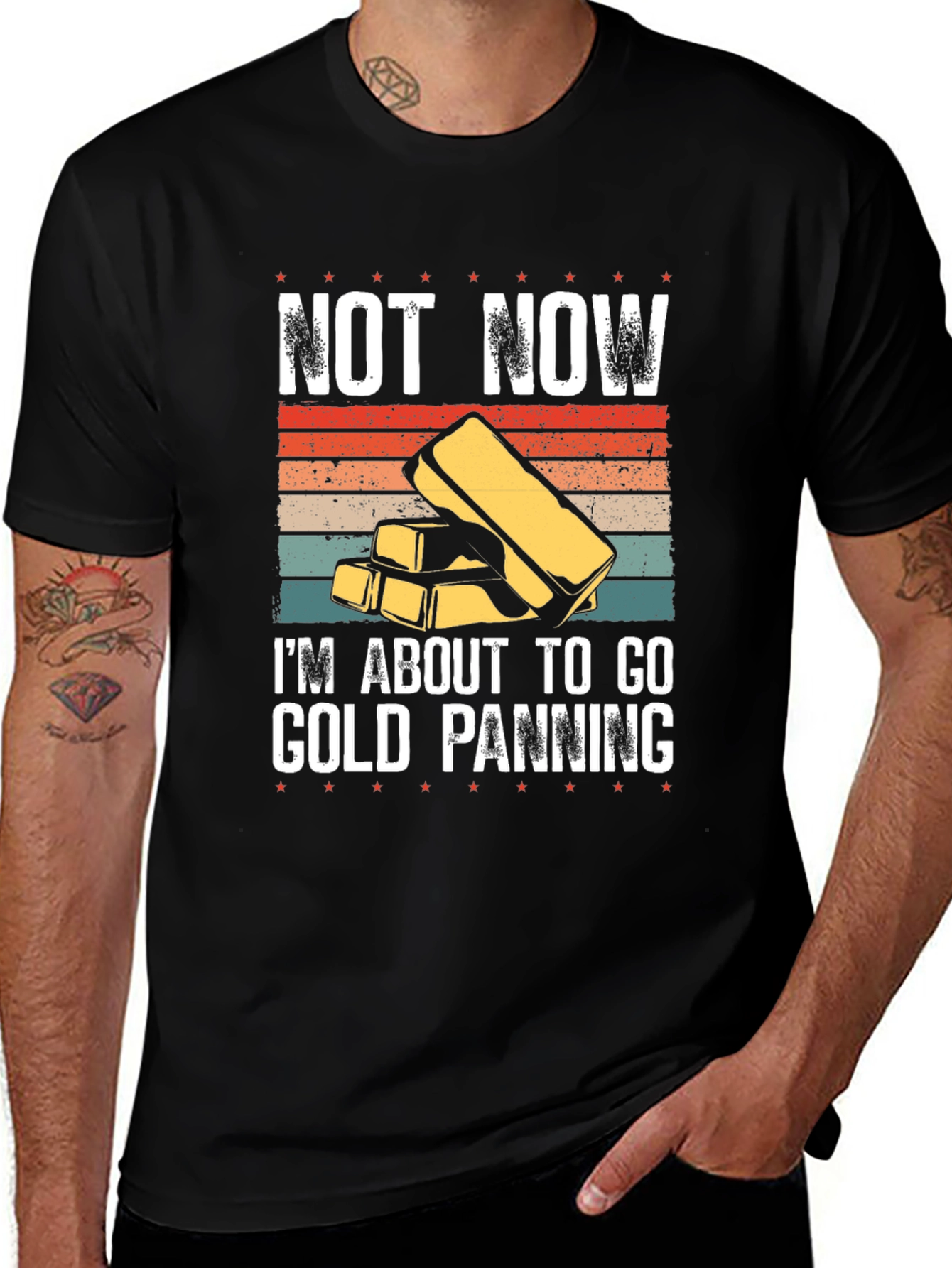 Gold Panning T-Shirt - Not Now Im Going!