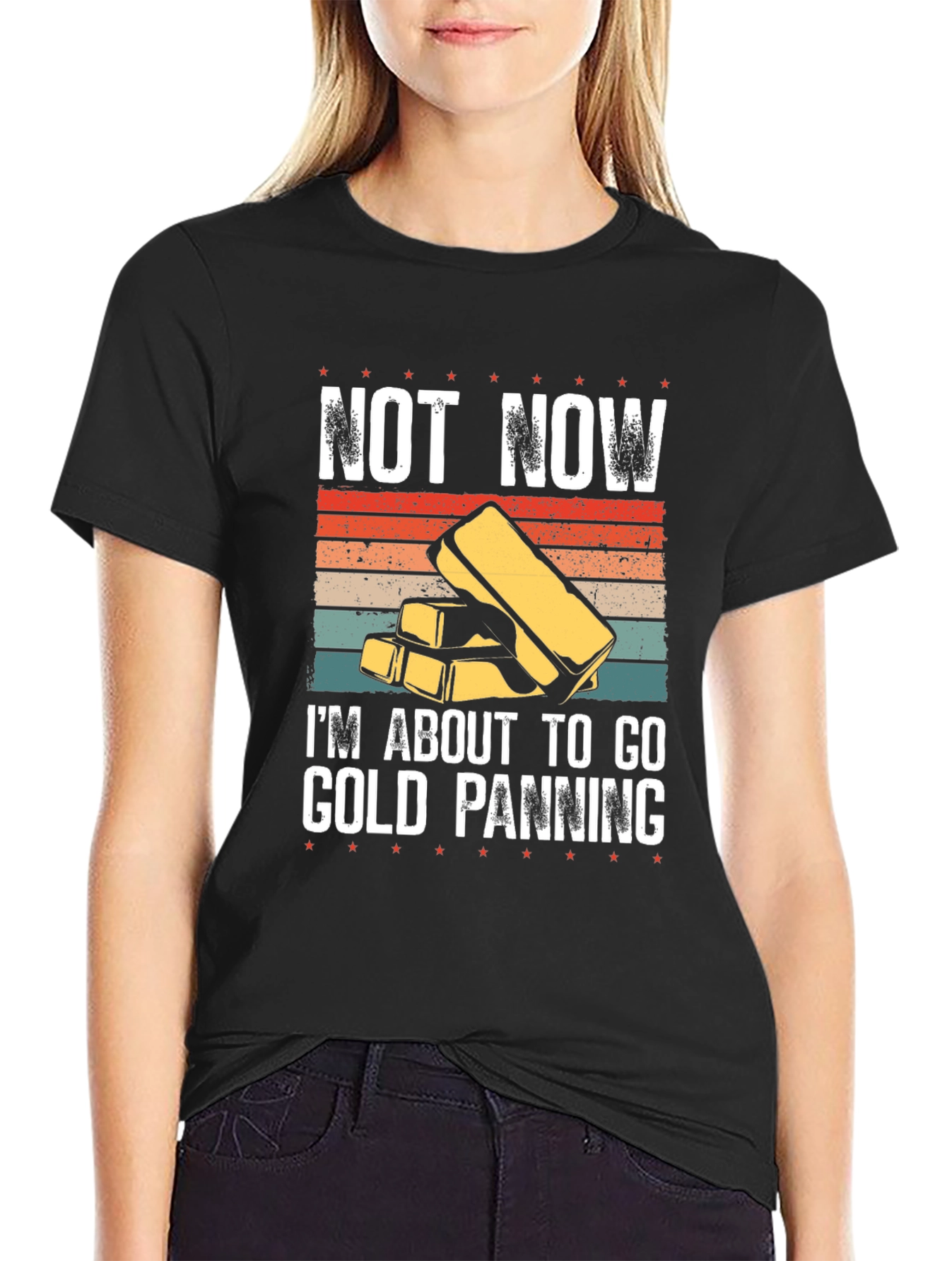 Gold Panning T-Shirt - Not Now Im Going!