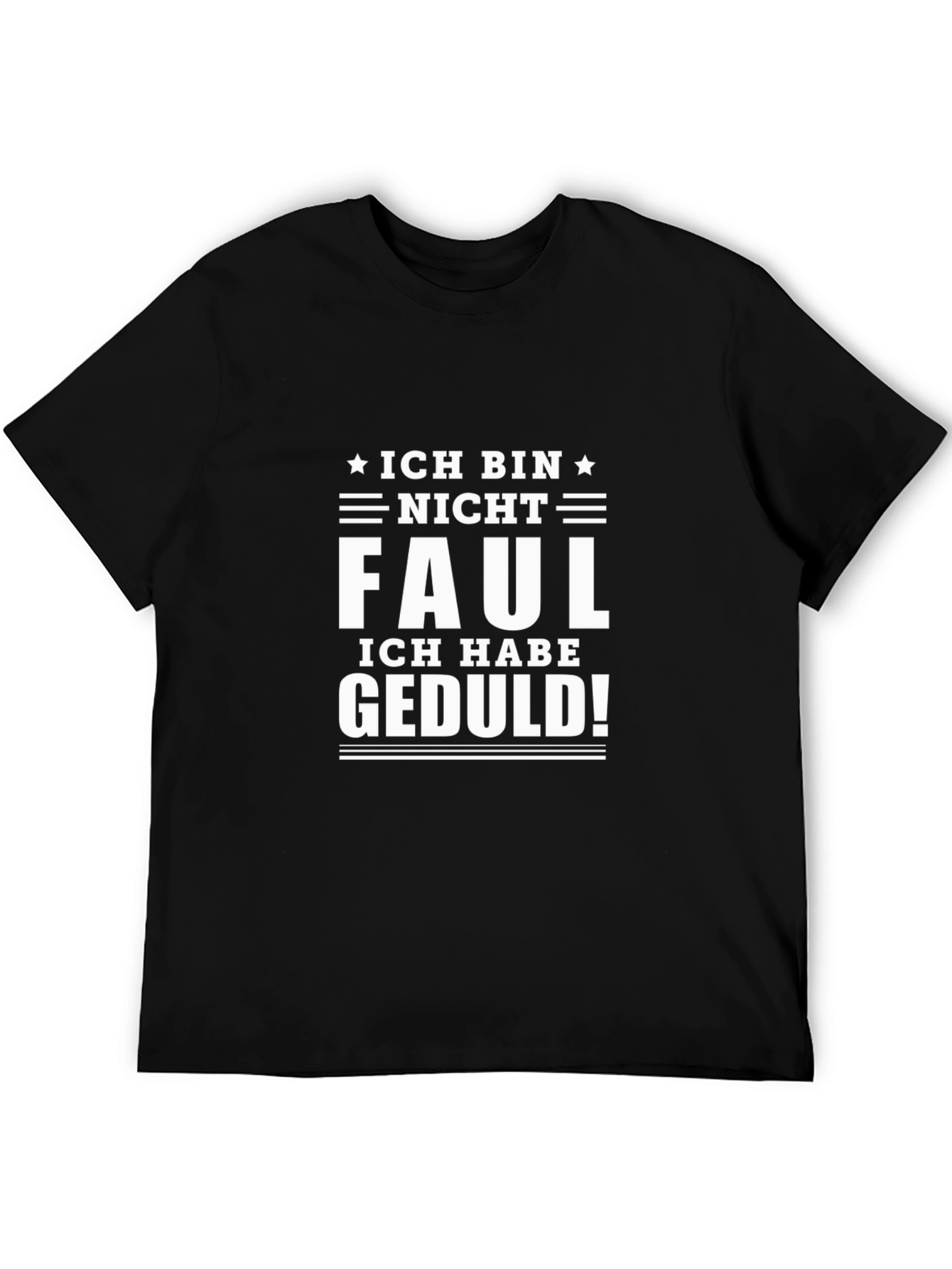 Ich Bin Nicht Faul T-Shirt - Patience is Key!