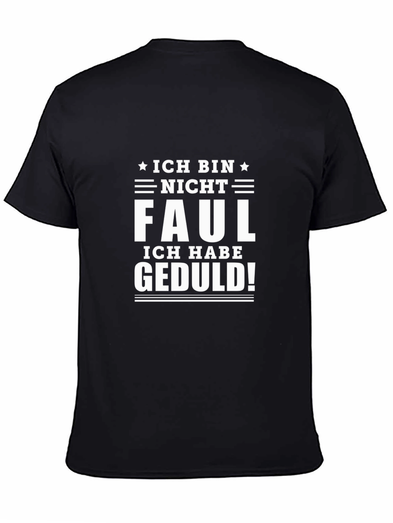 Ich Bin Nicht Faul T-Shirt - Patience is Key!