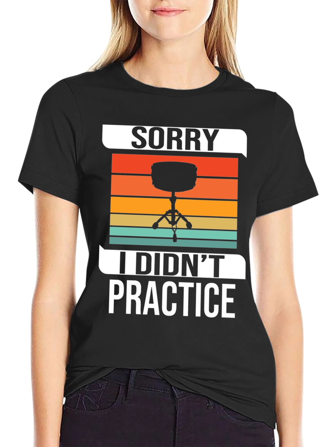 Sorry I Didnt Practice Drummer T-Shirt