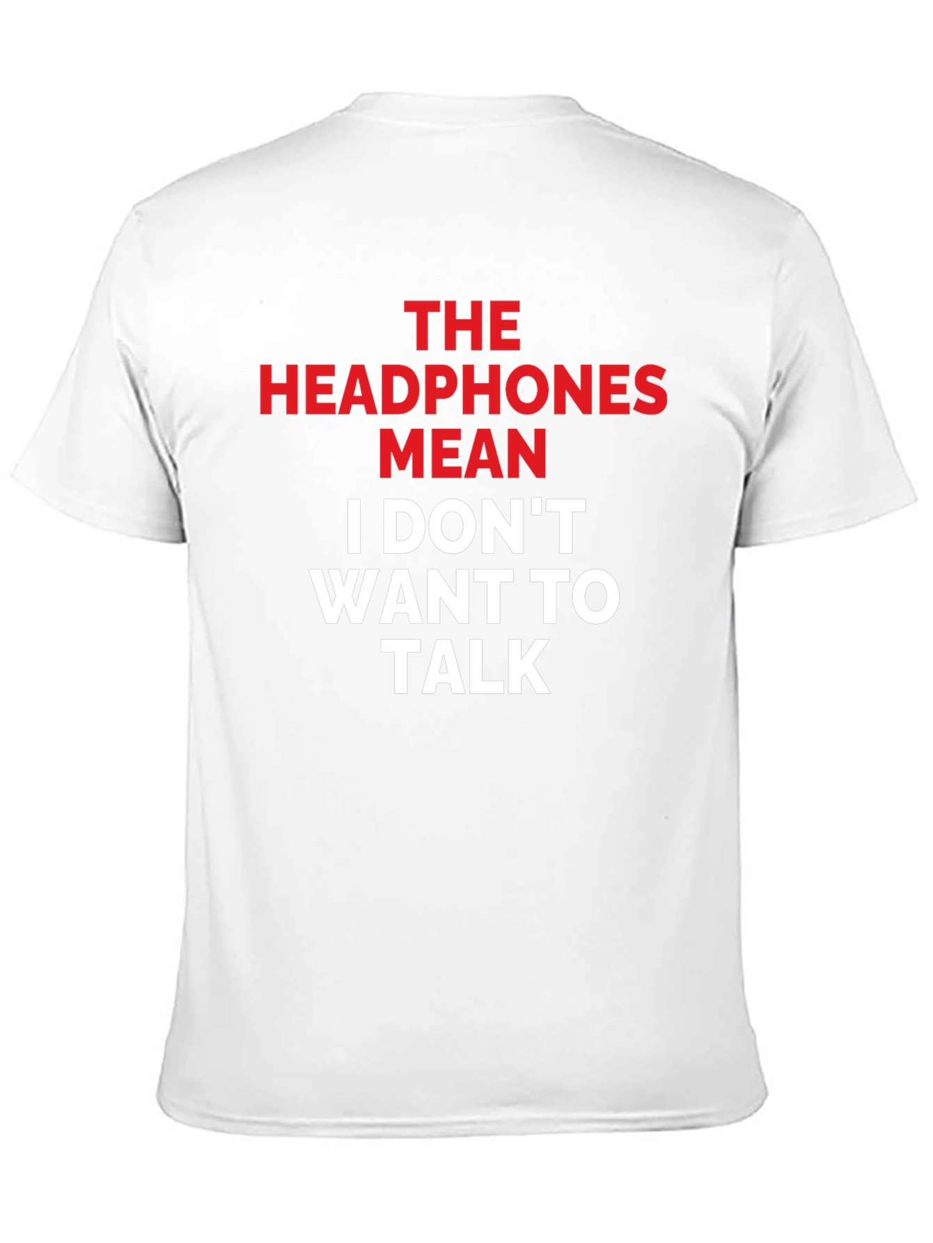 Headphones Mean I Dont Want To Talk Graphic Tee