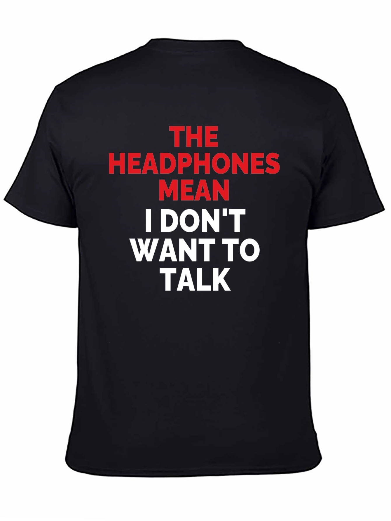 Headphones Mean I Dont Want To Talk Graphic Tee