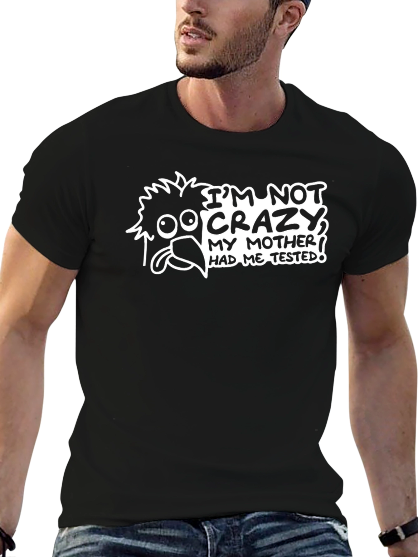 Funny Im Not Crazy Graphic T-Shirt