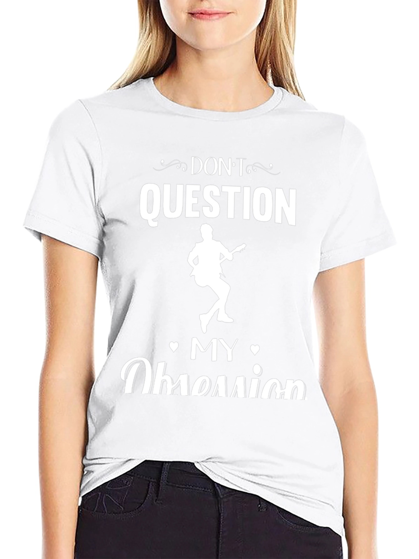 Dont Question My Obsession T-Shirt
