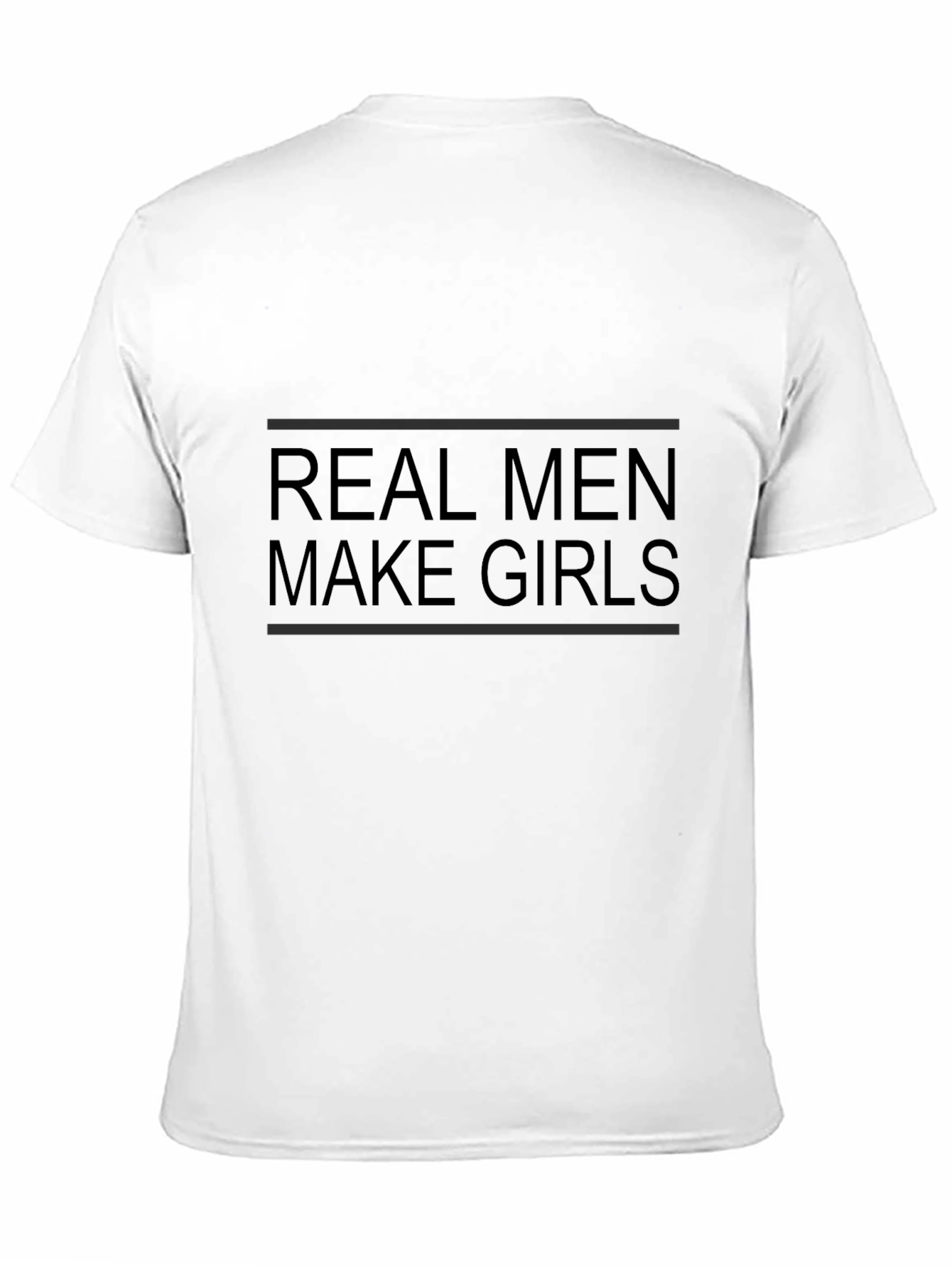 Real Men Make Girls T-Shirt - Black Graphic Tee