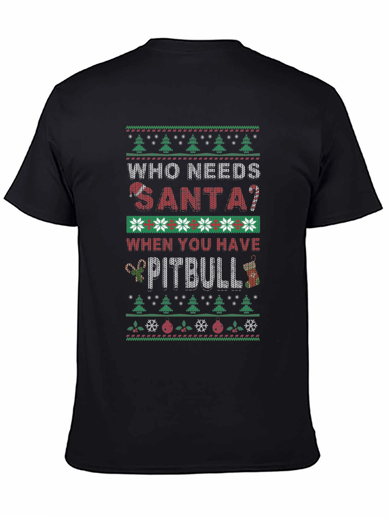 Who Needs Santa Pitbull Christmas Sweater T-Shirt