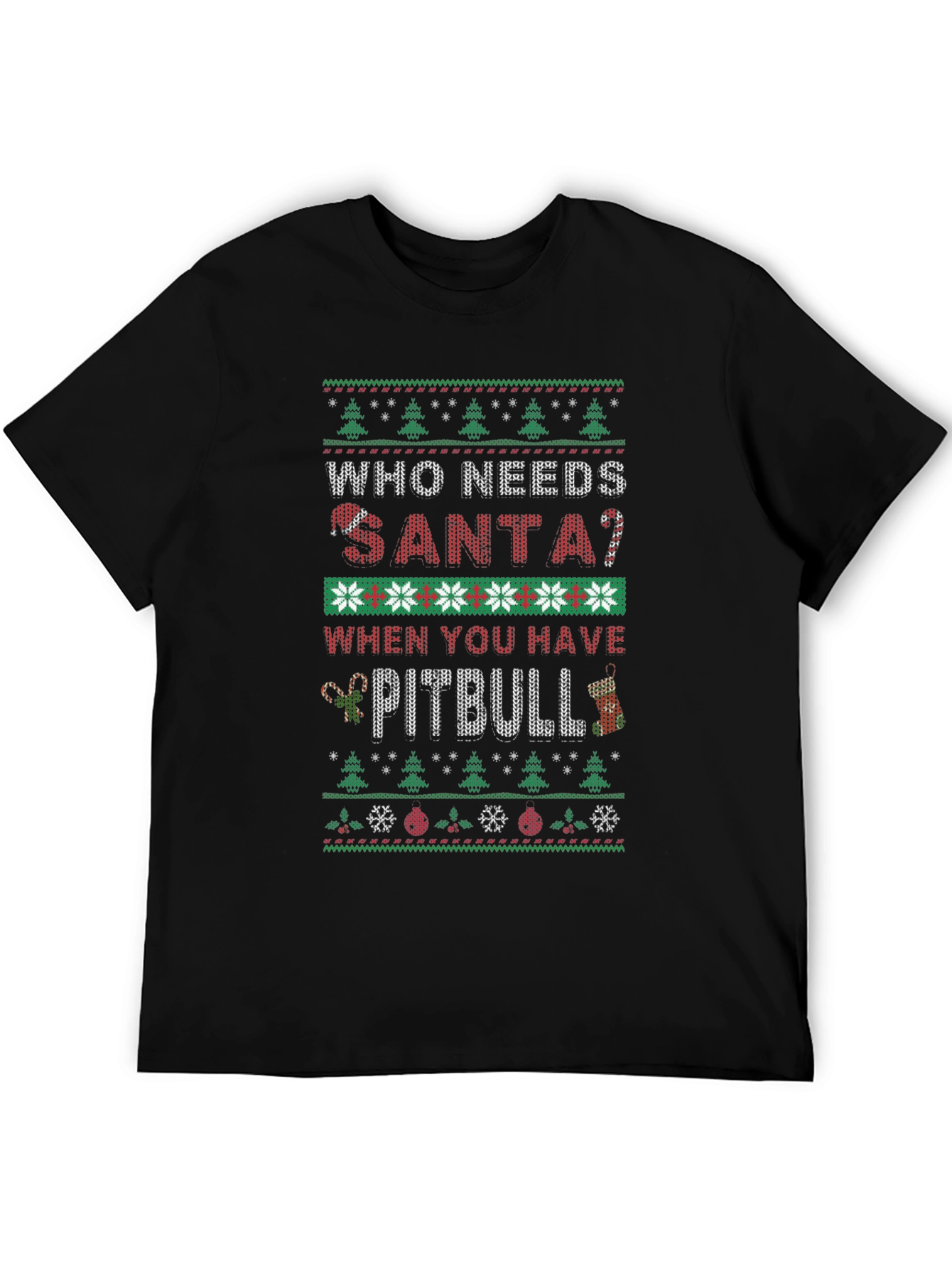 Who Needs Santa Pitbull Christmas Sweater T-Shirt