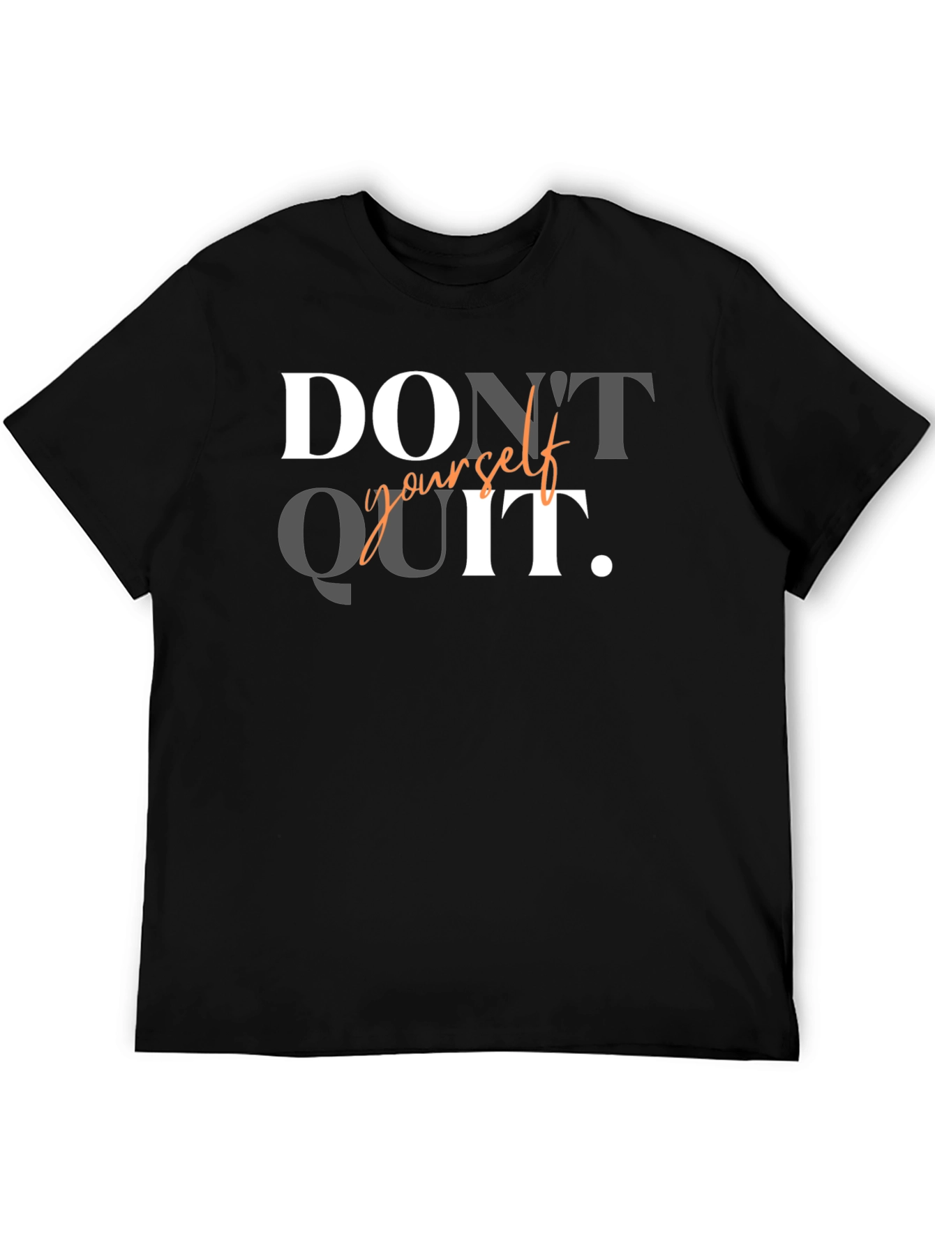 Dont Quit Motivational Black T-Shirt