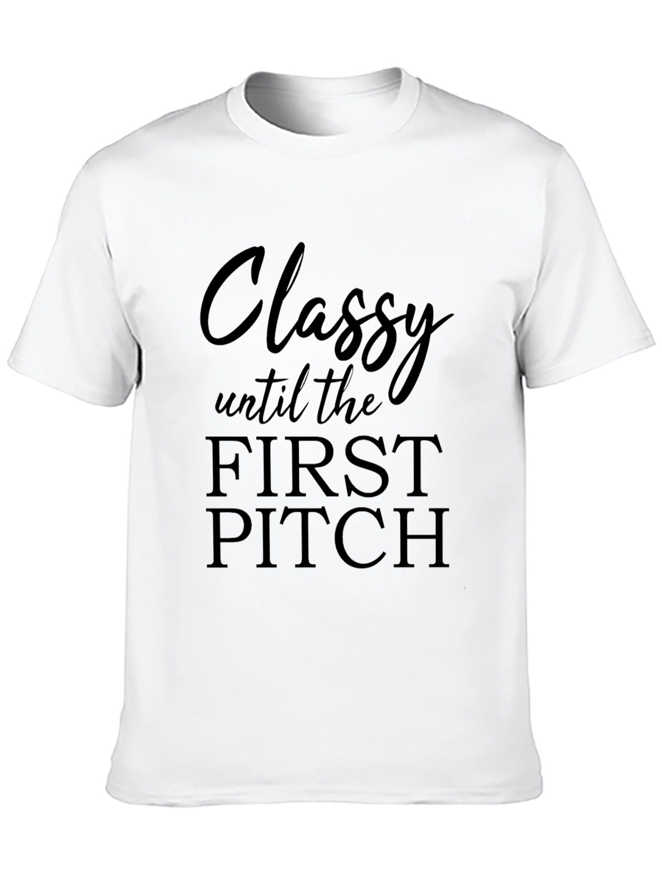 Classy Until First Pitch Black T-Shirt