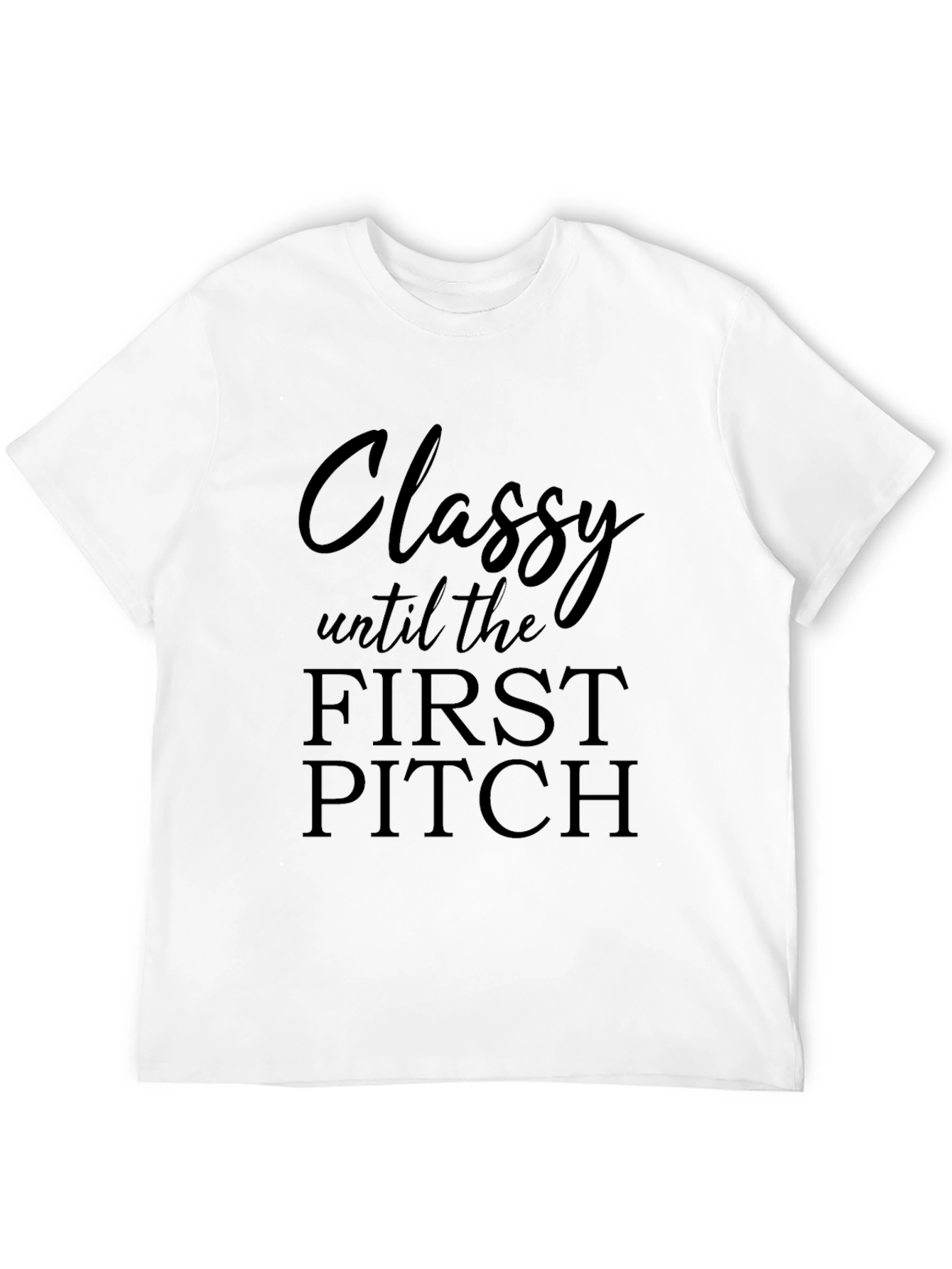 Classy Until First Pitch Black T-Shirt