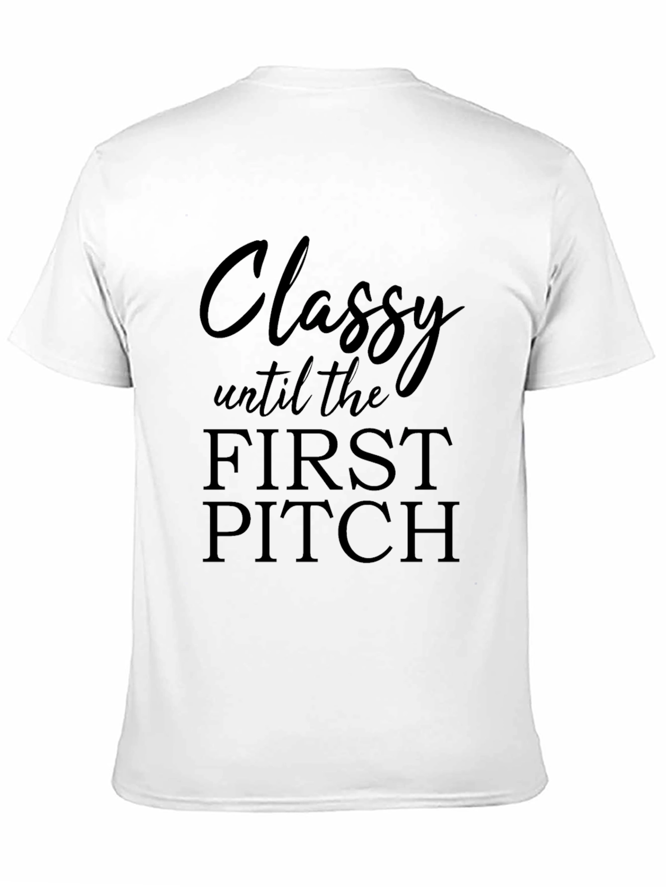 Classy Until First Pitch Black T-Shirt