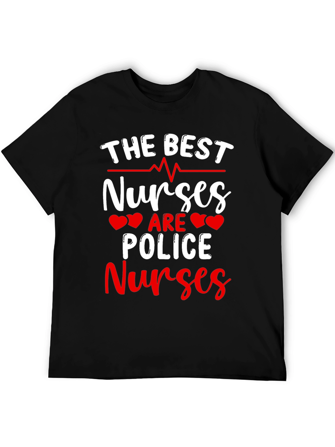 Police Nurses T-Shirt - The Best Nurses