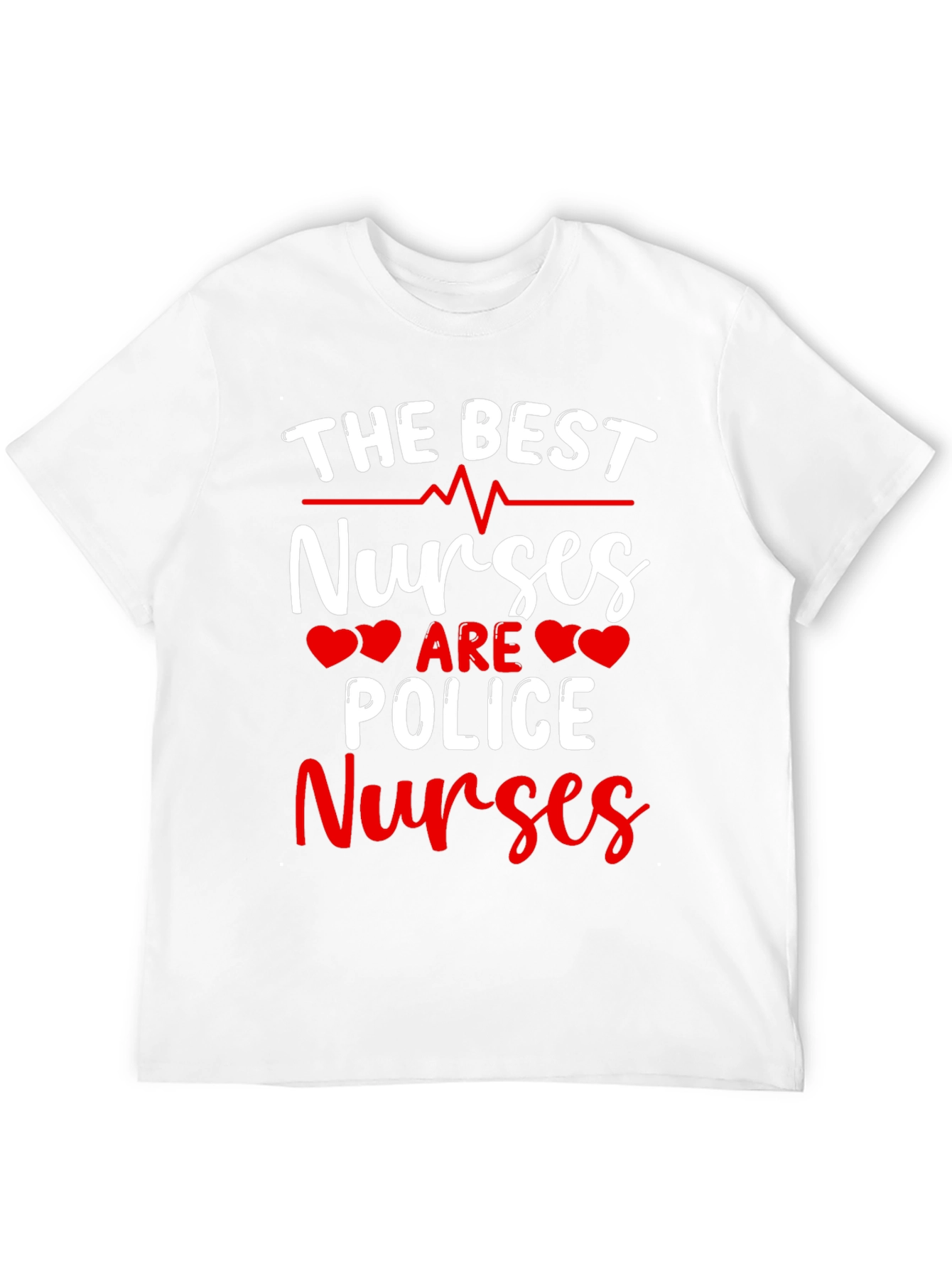 Police Nurses T-Shirt - The Best Nurses