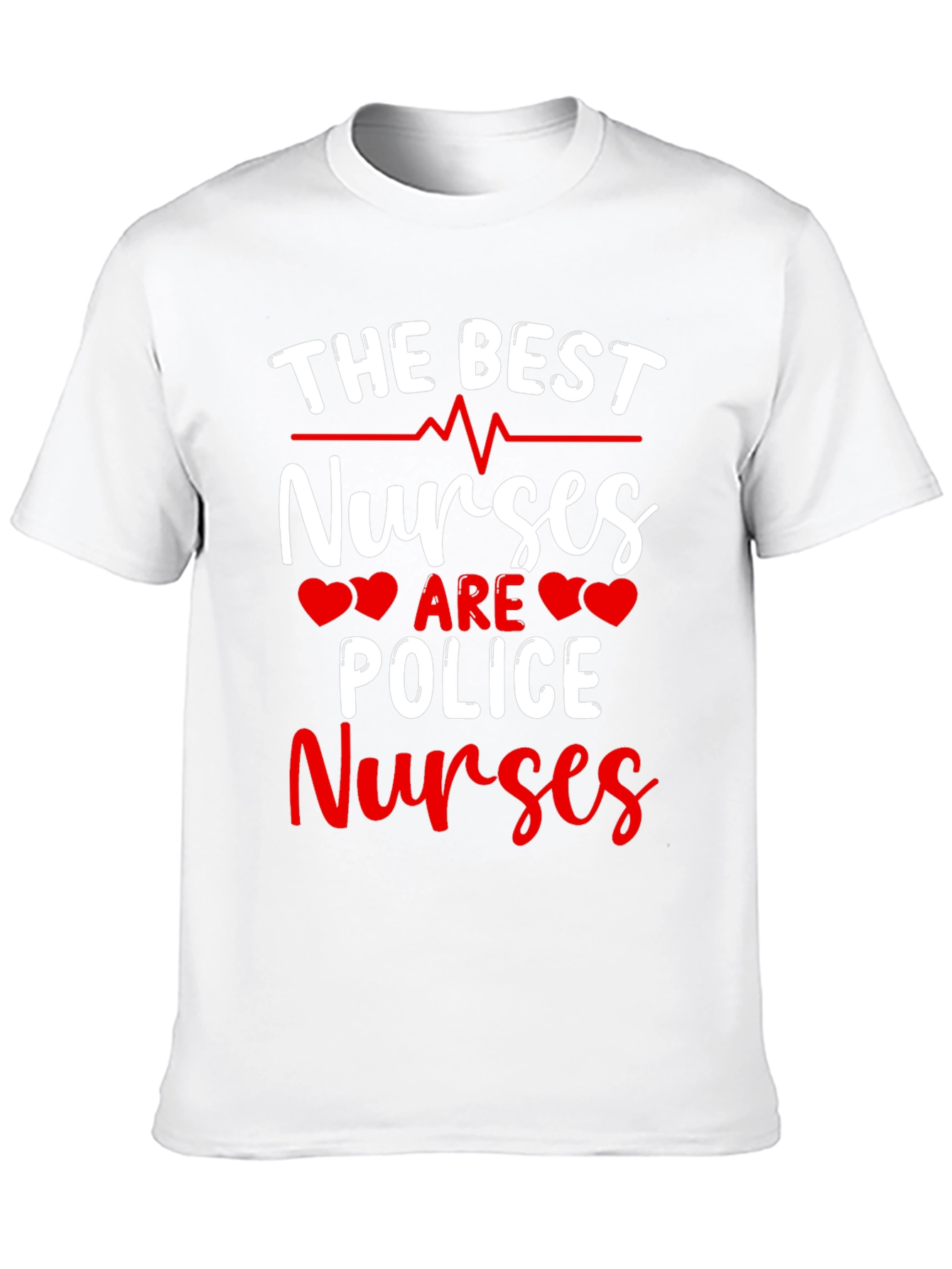 Police Nurses T-Shirt - The Best Nurses