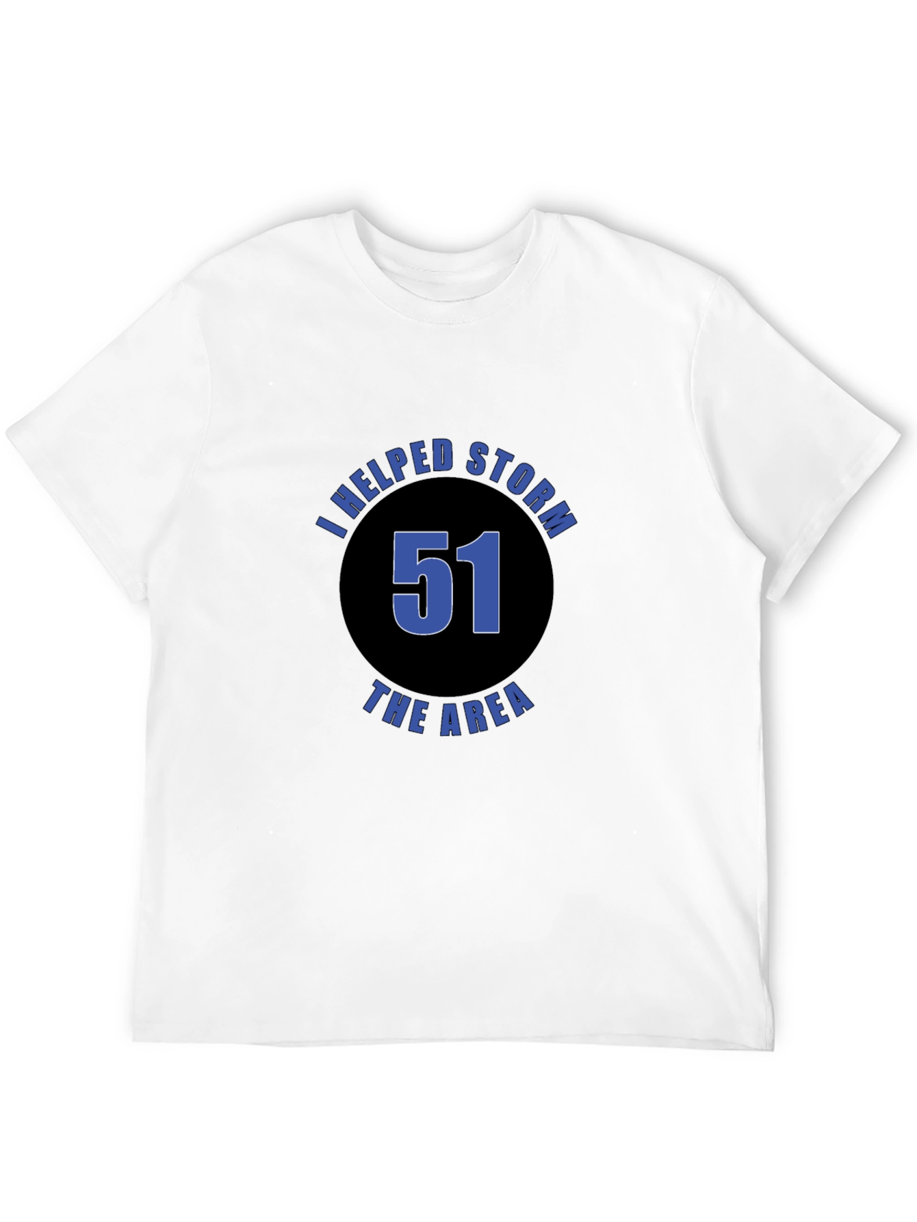 I Helped Storm Area 51 T-Shirt
